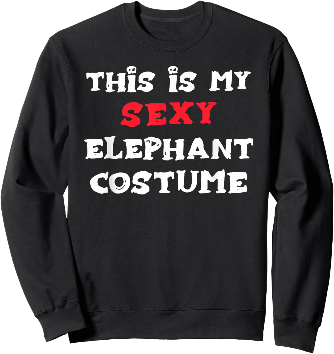 This is my Sexy ELEPHANT Costume Simple Halloween Sweatshirt - Sweatshirt | Black