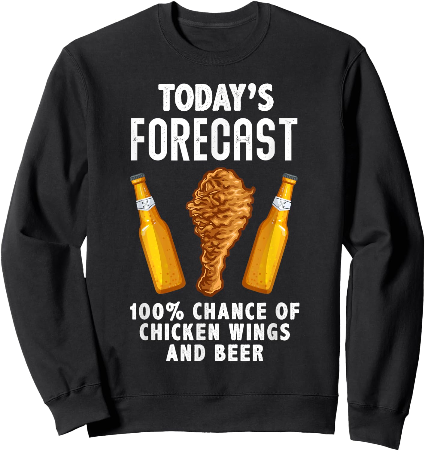 Funny Today's Forecast Chicken Wings And Beer Wings Lover Sweatshirt - Sweatshirt | Black