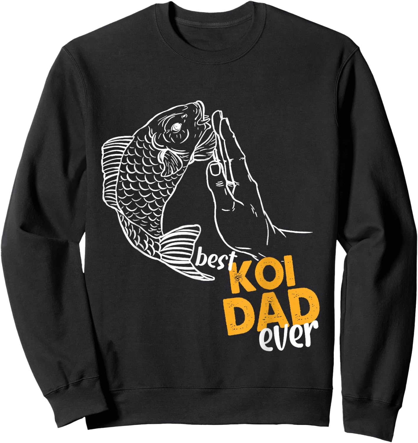 Best Koi Dad Ever Koi Dad Koi Dad Sweatshirt - Sweatshirt | Black