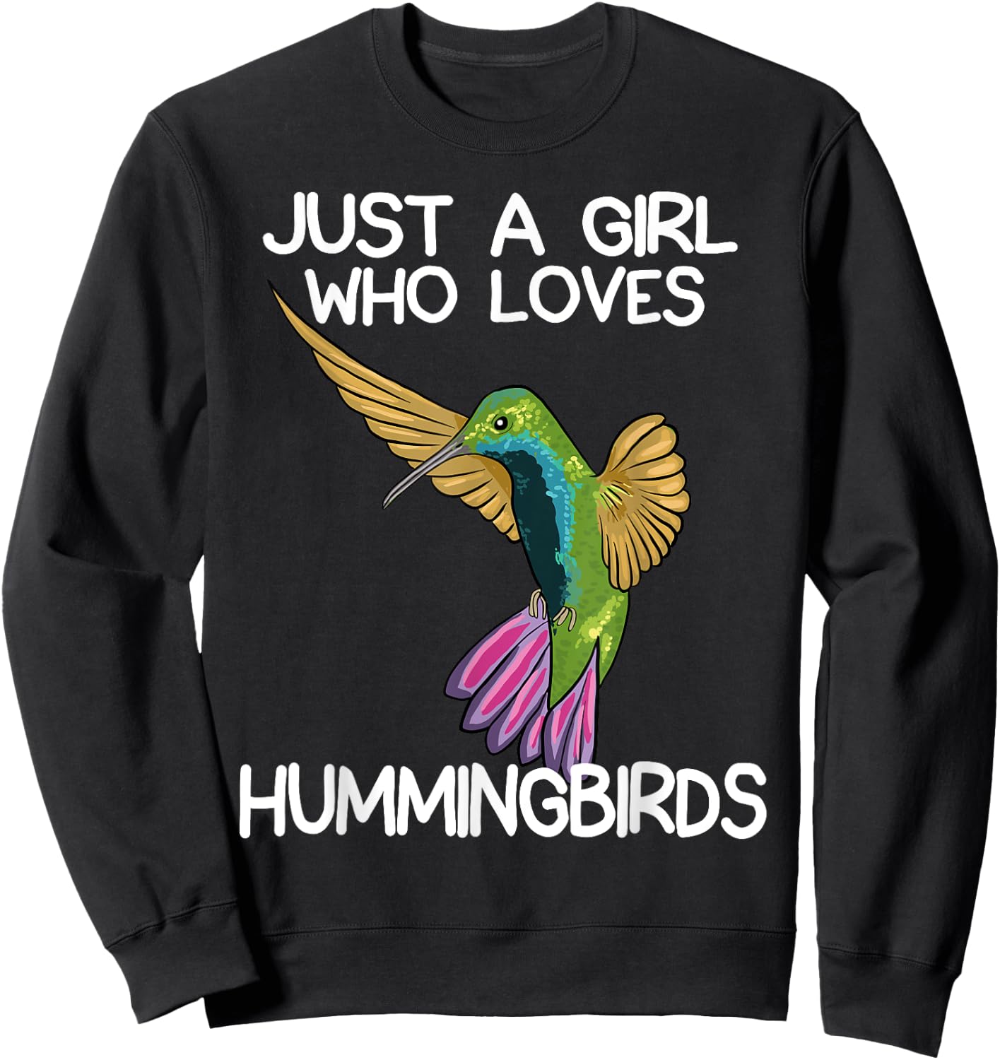 Just A Girl Who Loves Hummingbirds Lover Women Hummingbird Sweatshirt - Sweatshirt | Black