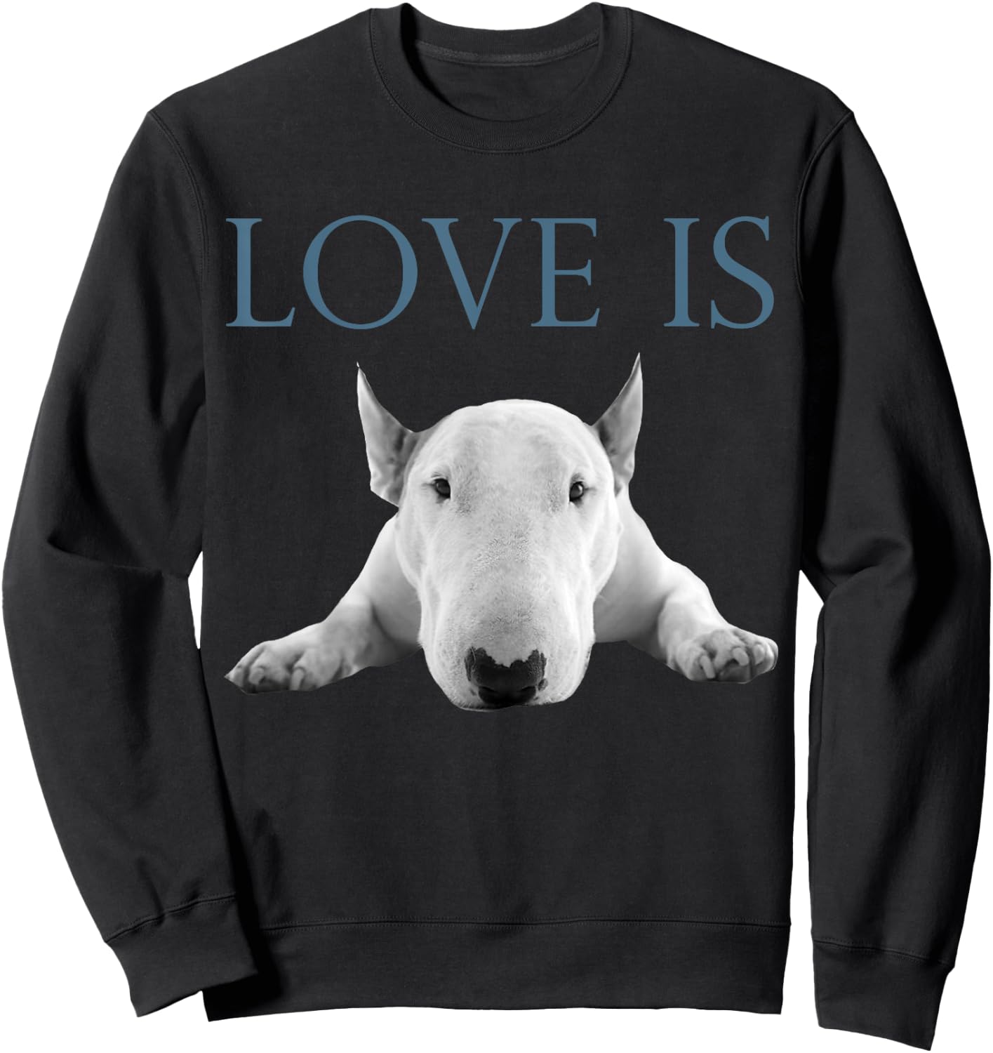 Love Is Bull Terrier Sweatshirt - Sweatshirt | Black