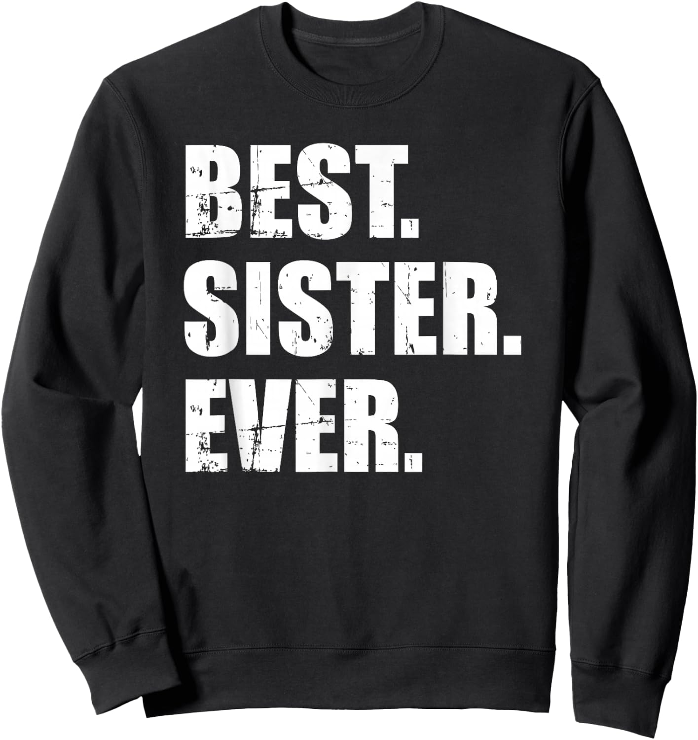 Best Sister Ever Sweatshirt - Sweatshirt | Black