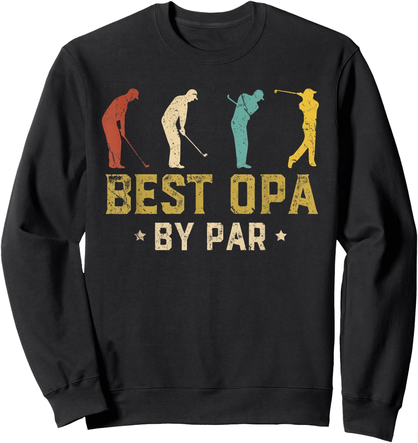 Funny Best Opa By Par Father's Day Gifts Golf Sweatshirt - Sweatshirt | Black
