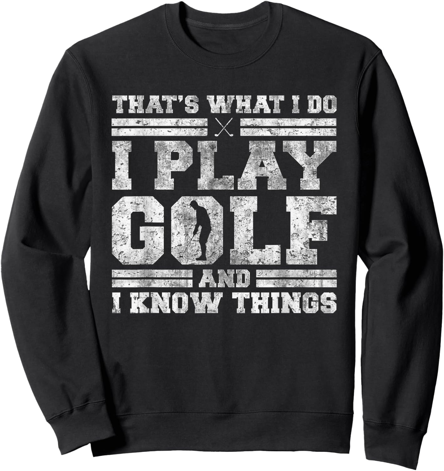 Golfing Co. That's What I Do I Play Golf And I Know Things -Adults Black Short Sleeve Sweatshirt - Sweatshirt | Black