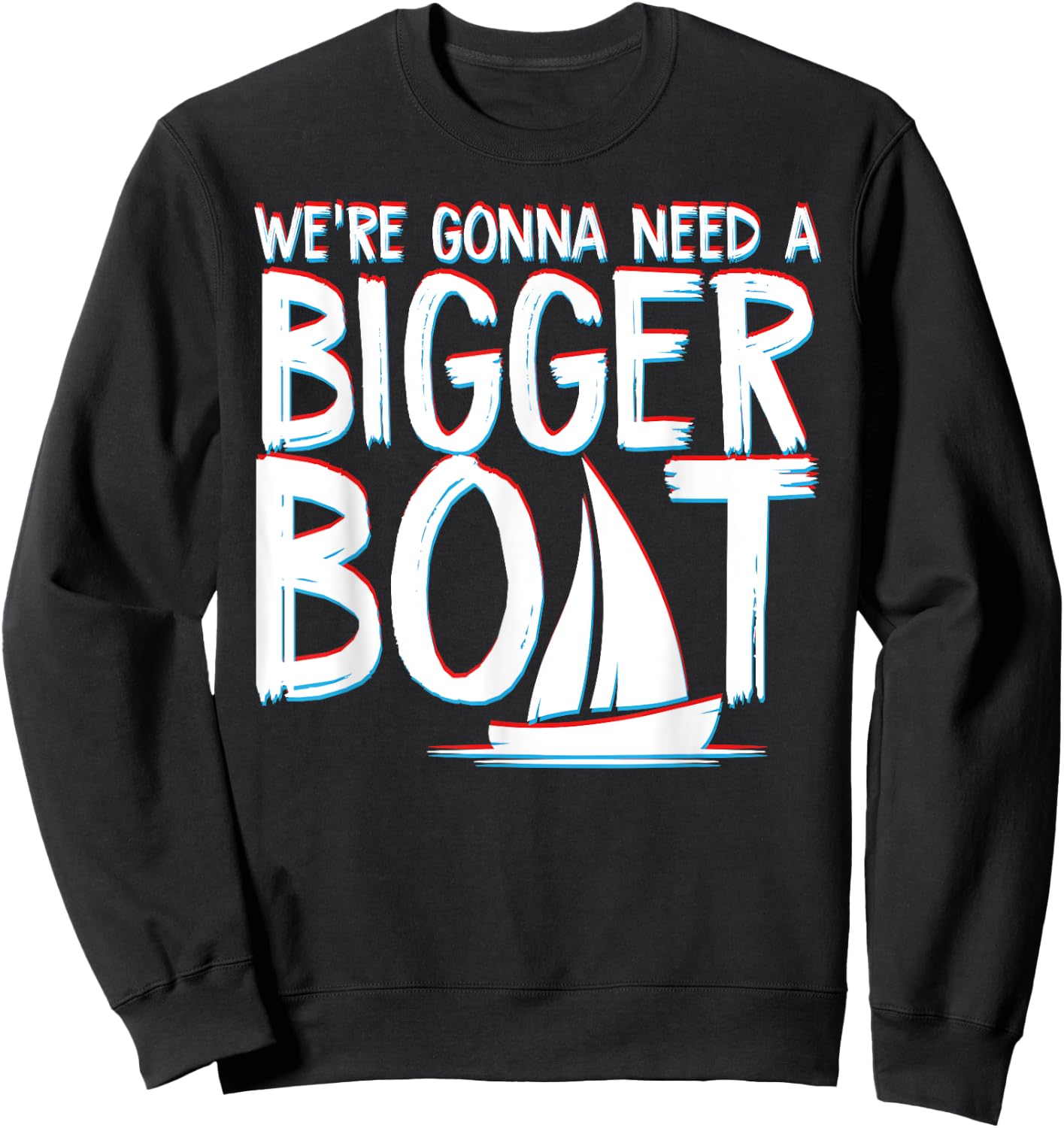 Funny Were Gonna Need A Bigger Boat Partying At The Sea Sweatshirt - Sweatshirt | Black
