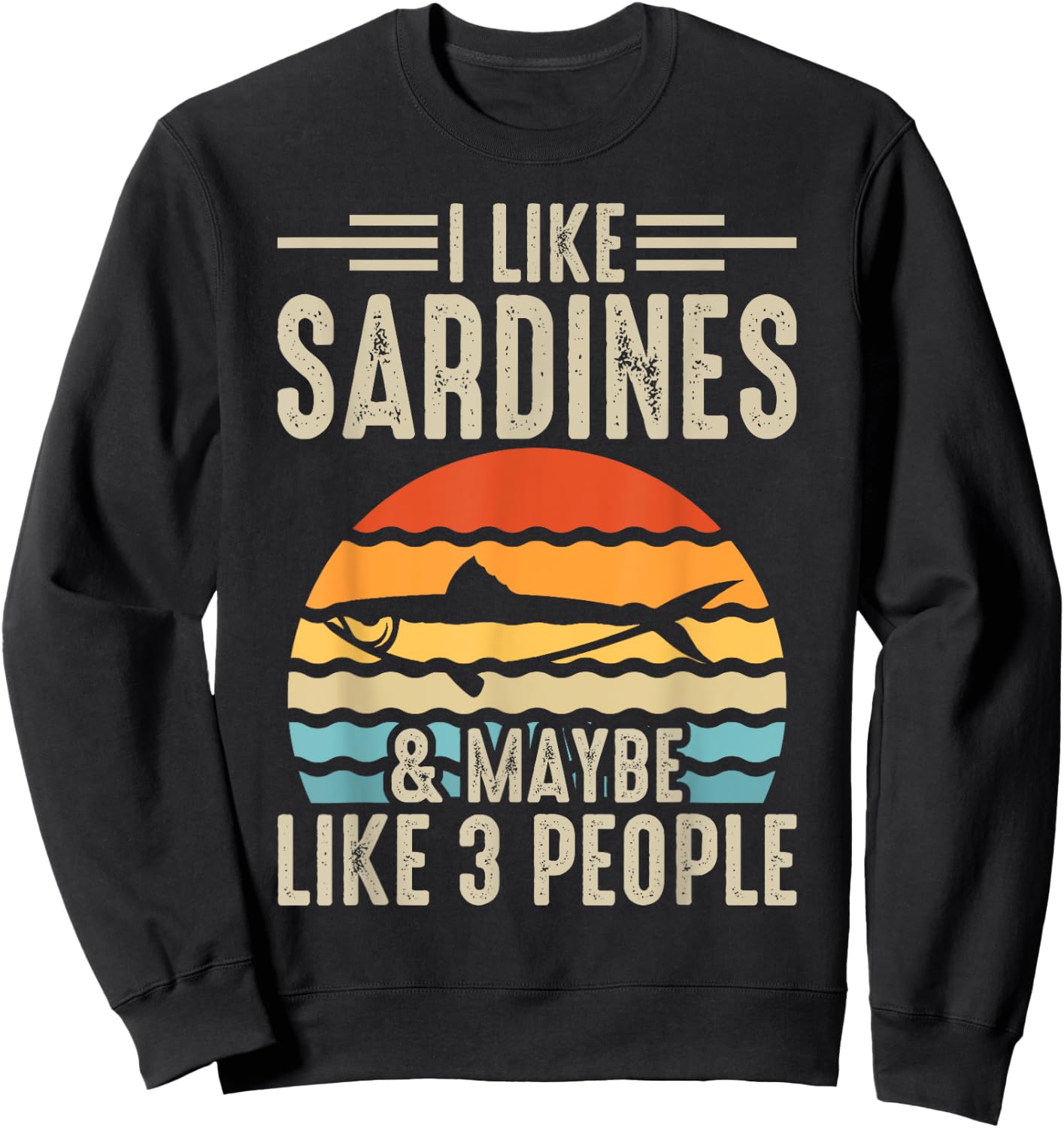 I Like Sardines & Maybe Like 3 People Sweatshirt - Sweatshirt | Black