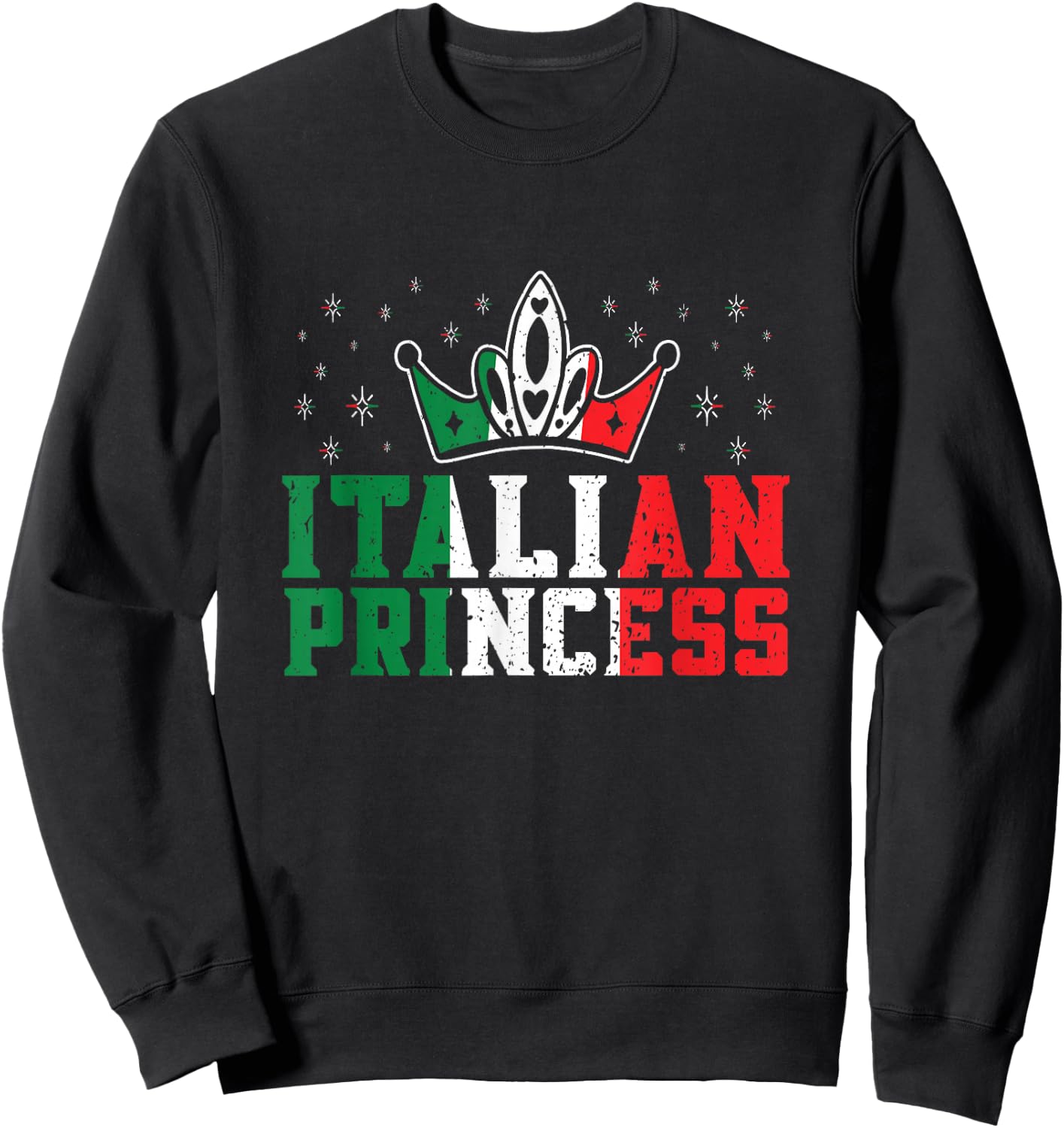 Italian Princess Flag of Italy Travel Italy Sweatshirt - Sweatshirt | Black