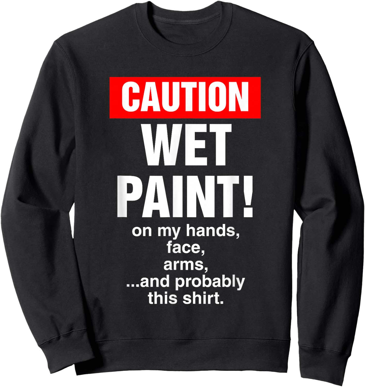 House Painter Caution Wet Paint Decorating Profession Retro Sweatshirt - Sweatshirt | Black