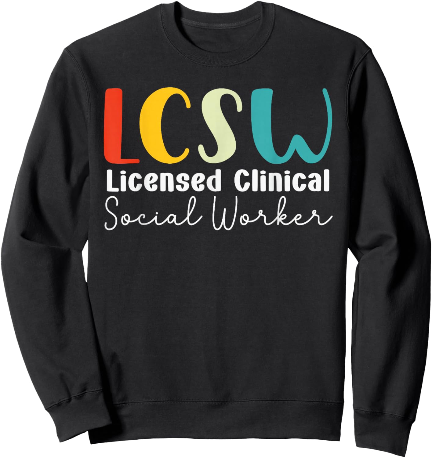 Cool LCSW Licensed Clinical Social Worker, Graduation Sweatshirt - Sweatshirt | Black