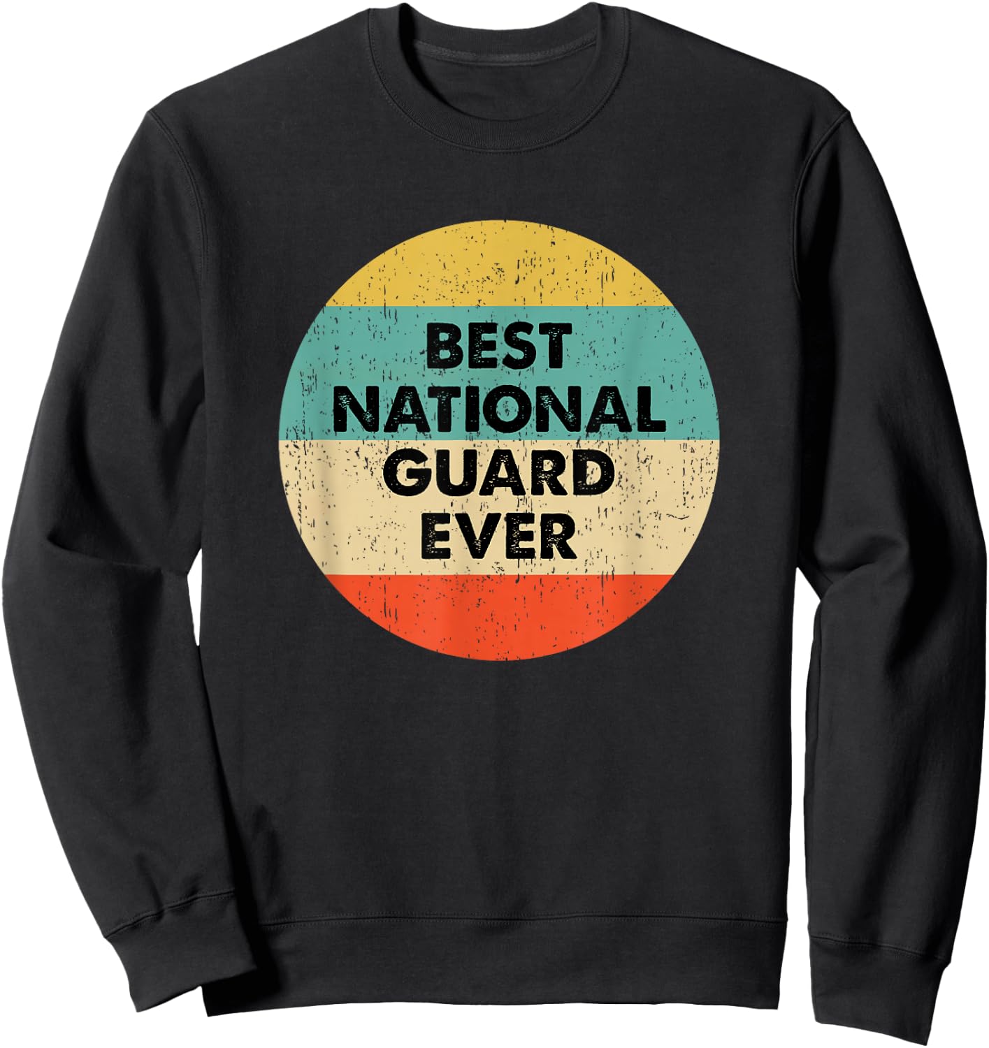 National Guard Shirt | Best National Guard Ever Sweatshirt - Sweatshirt | Black