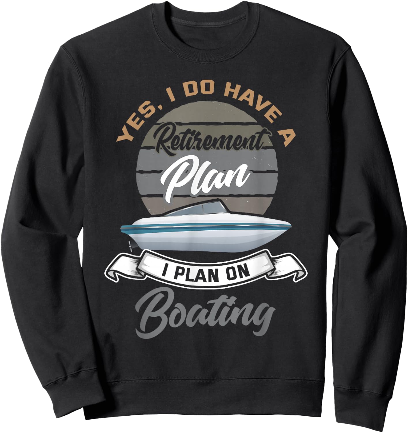 Boating Retirement Shirt Funny Boat Captain Retirement Gift Sweatshirt - Sweatshirt | Black