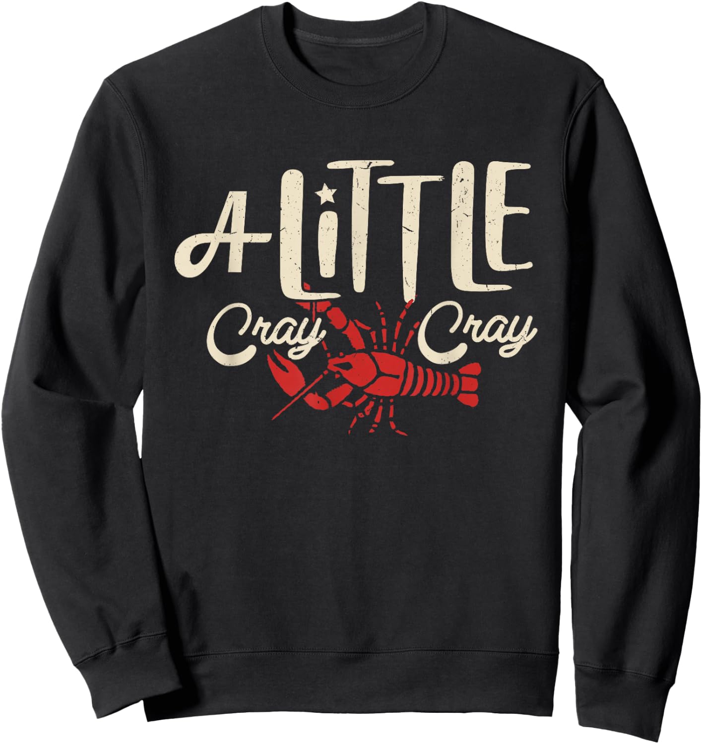 Crawfish Boil Shirt A Little Cray Crayfish Boils Women Kids Sweatshirt - Sweatshirt | Black