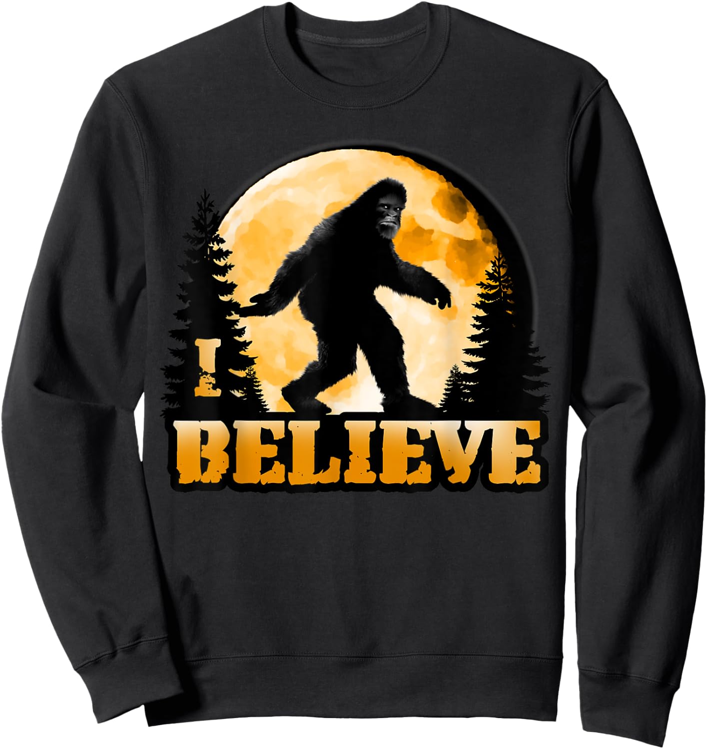 I Believe Bigfoot: Yeti Sasquatch Wood Booger Skunk Ape Moon Sweatshirt - Sweatshirt | Black
