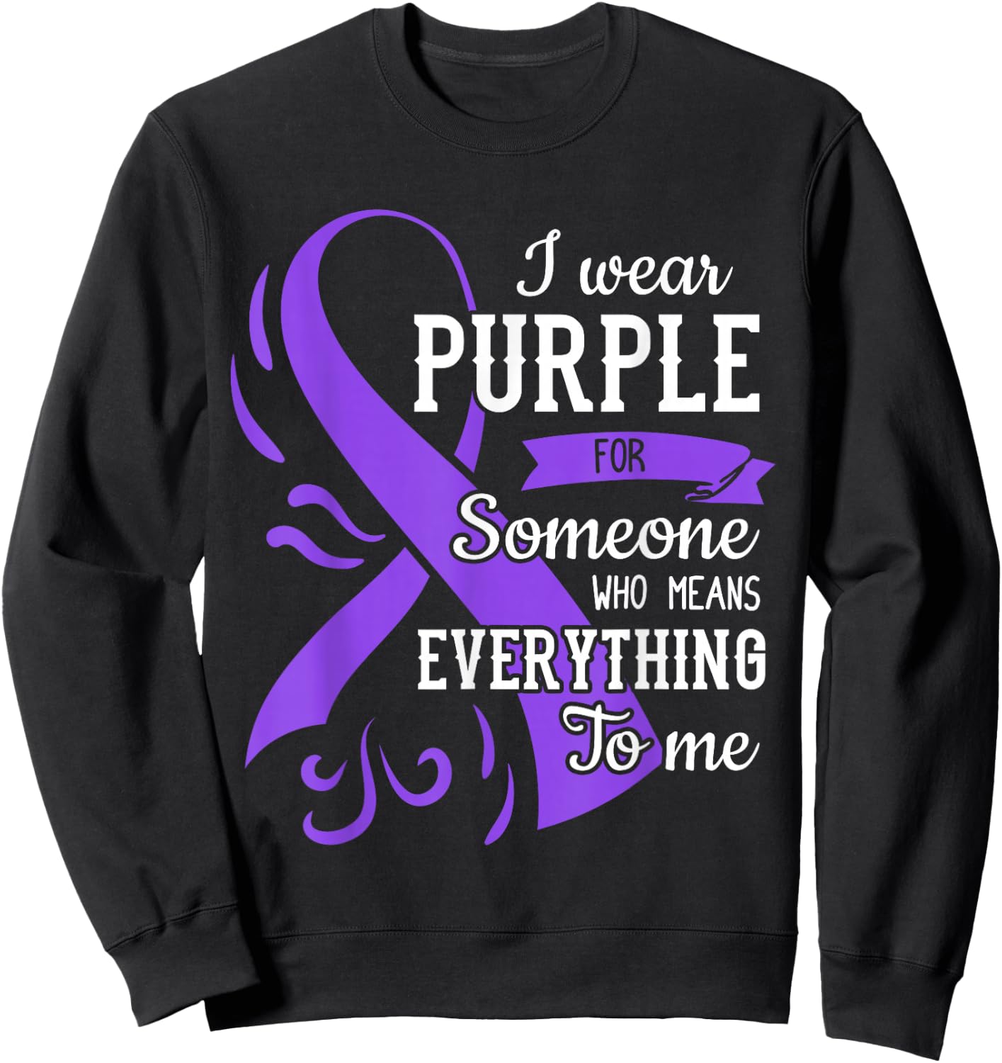 Everything To Me Epilepsy Day Purple Ribbon Epileptic Sweatshirt - Sweatshirt | Black