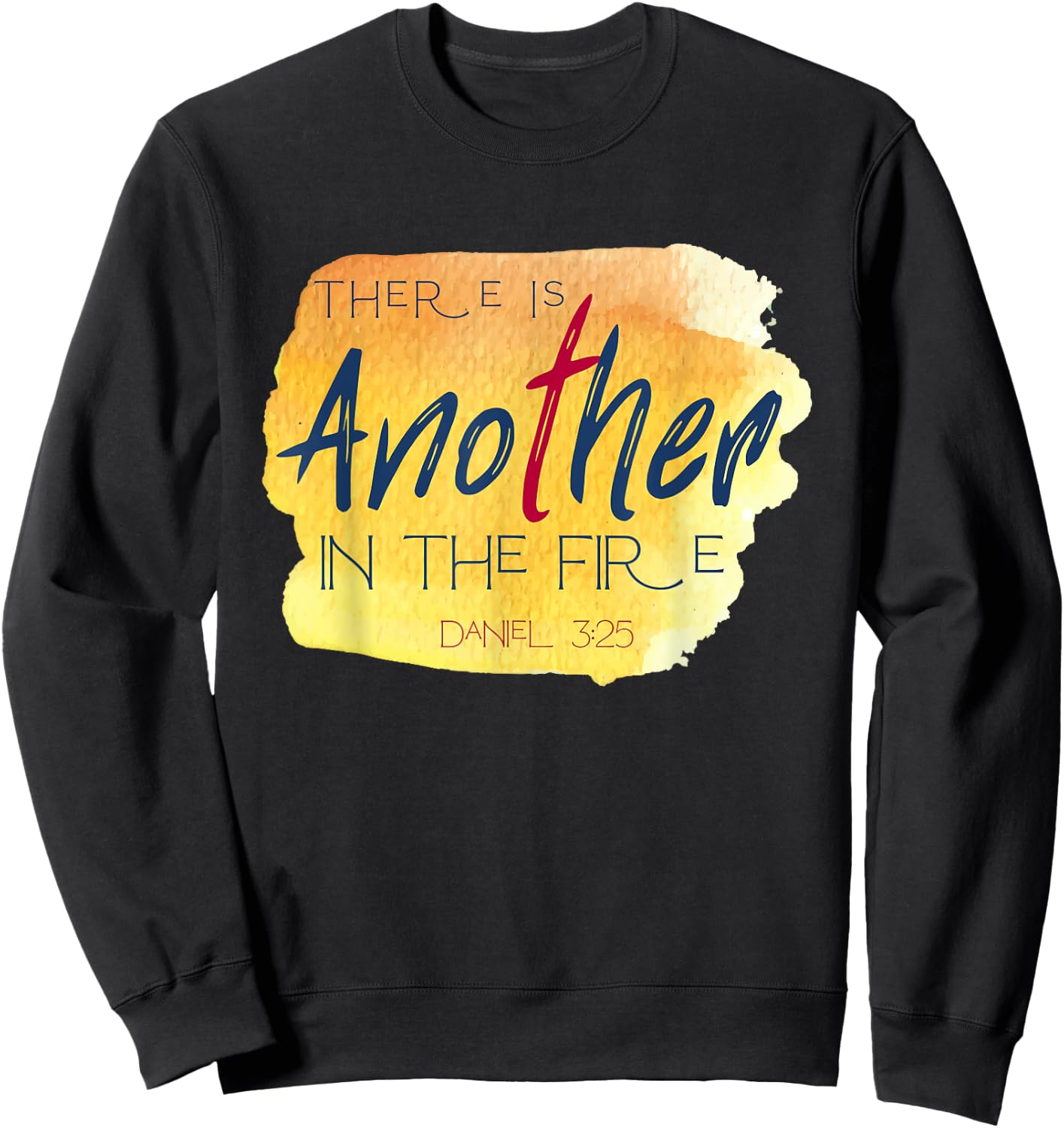 There is Another in the Fire Religious Scripture Sweatshirt - Sweatshirt | Black