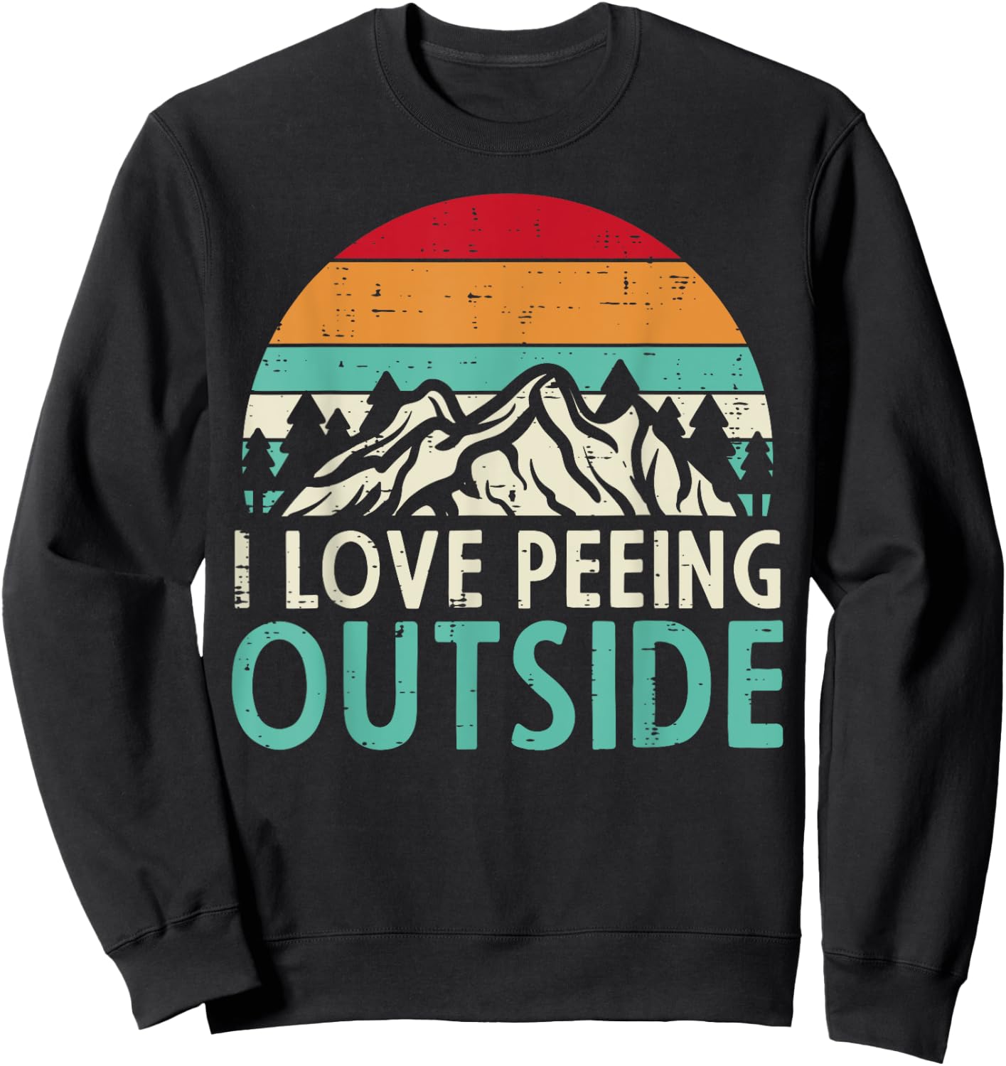 I Love Peeing Outside Sunset Retro Outdoor Camping Hiking Sweatshirt - Sweatshirt | Black
