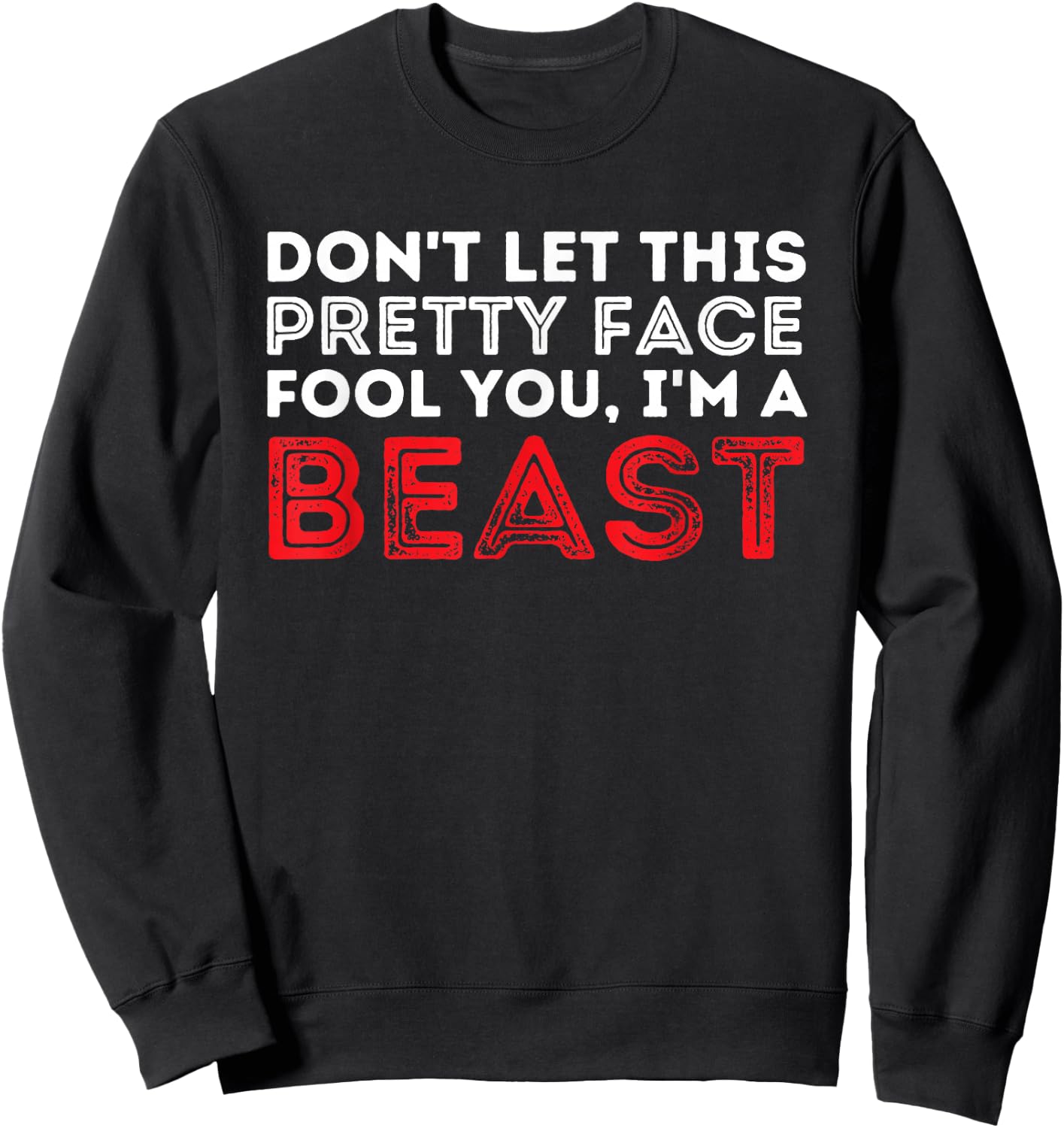Don't Let This Pretty Face Fool You - Wrestling & Wrestler Small Sweatshirt - Sweatshirt | Black