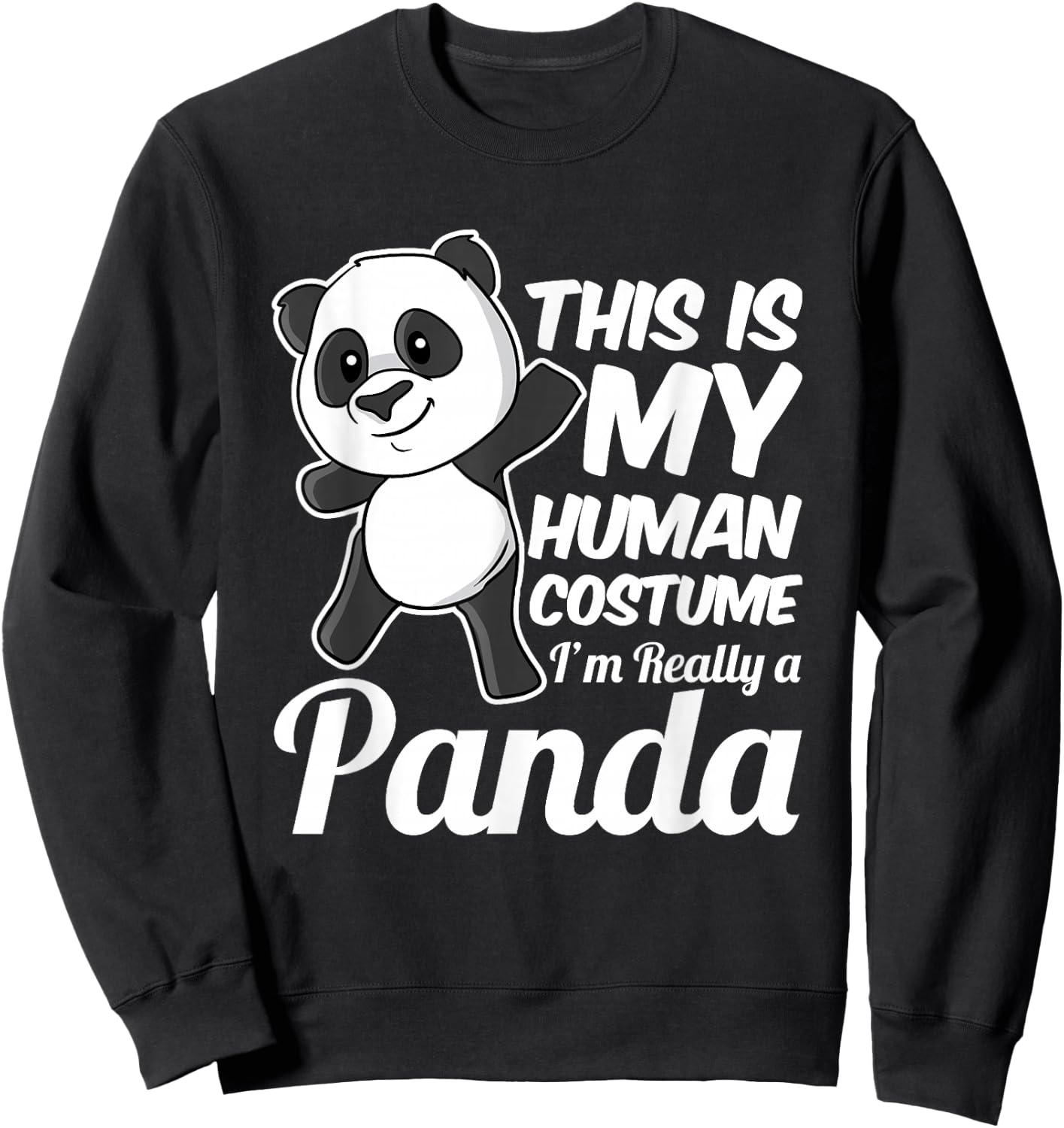 This is My Human Costume I'm Really a Panda Sweatshirt - Sweatshirt | Black