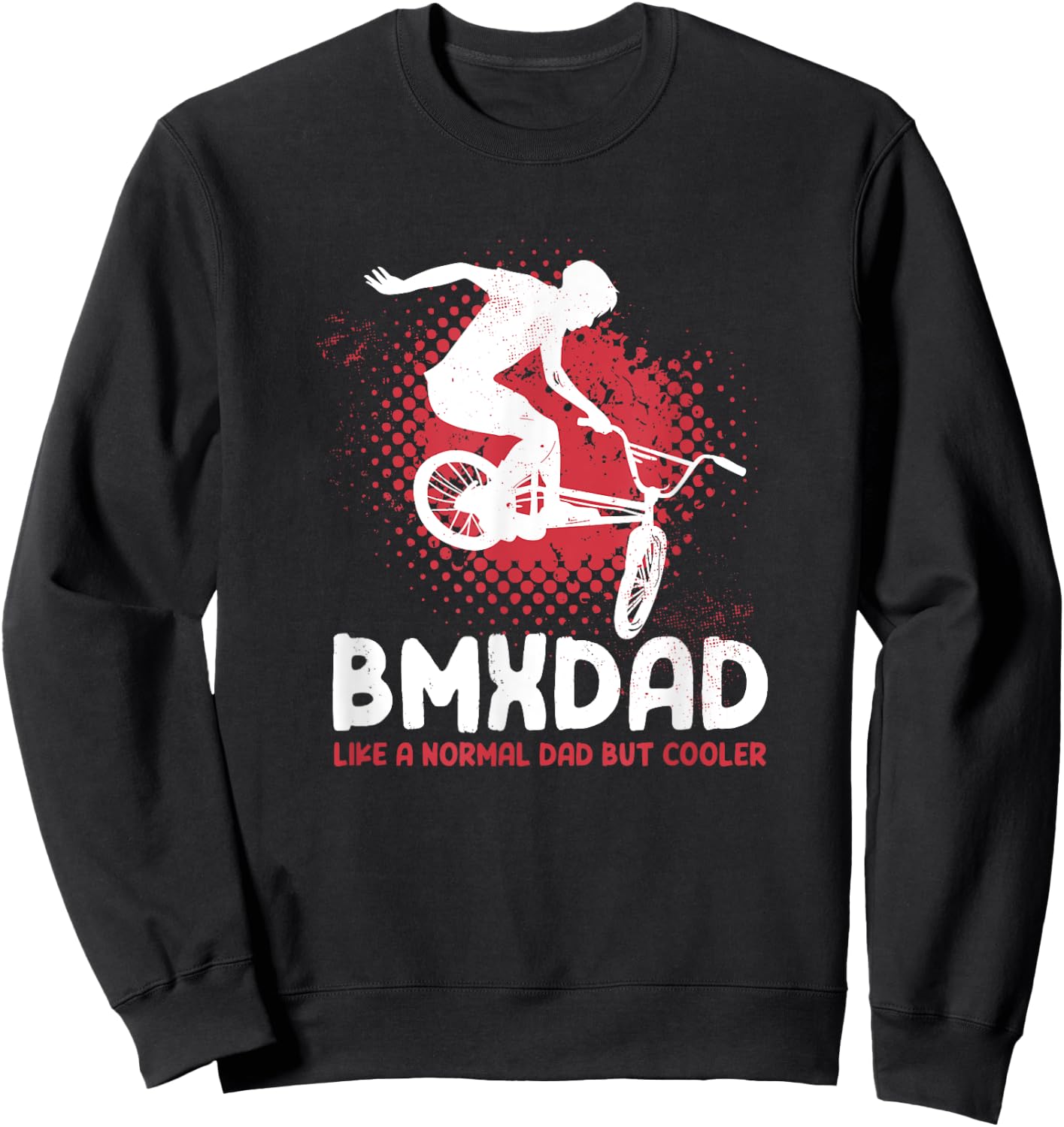 Like A Normal Dad But Cooler Bmx Cycling Biker Men Sweatshirt - Sweatshirt | Black