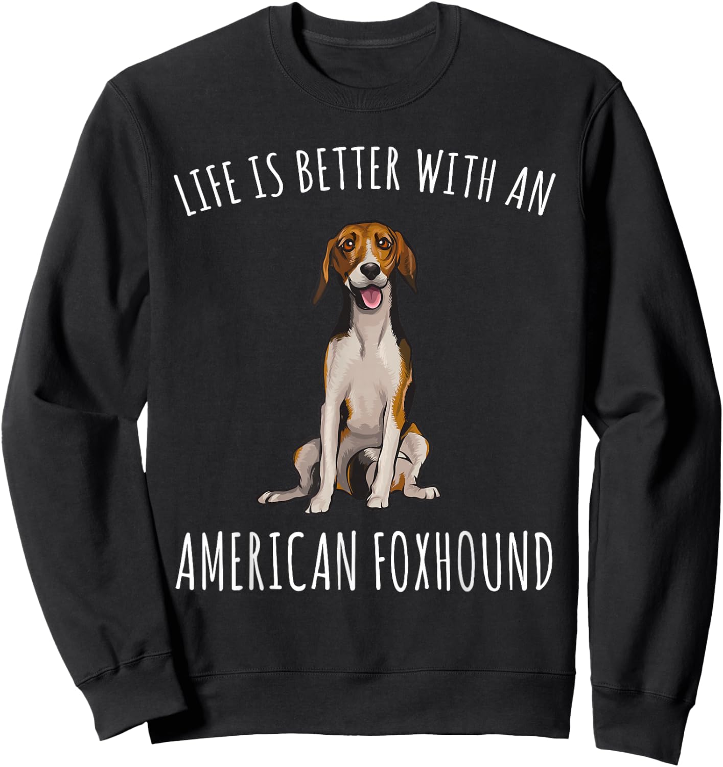 Life Is Better With A American Foxhound Dog Lover Women Sweatshirt - Sweatshirt | Black