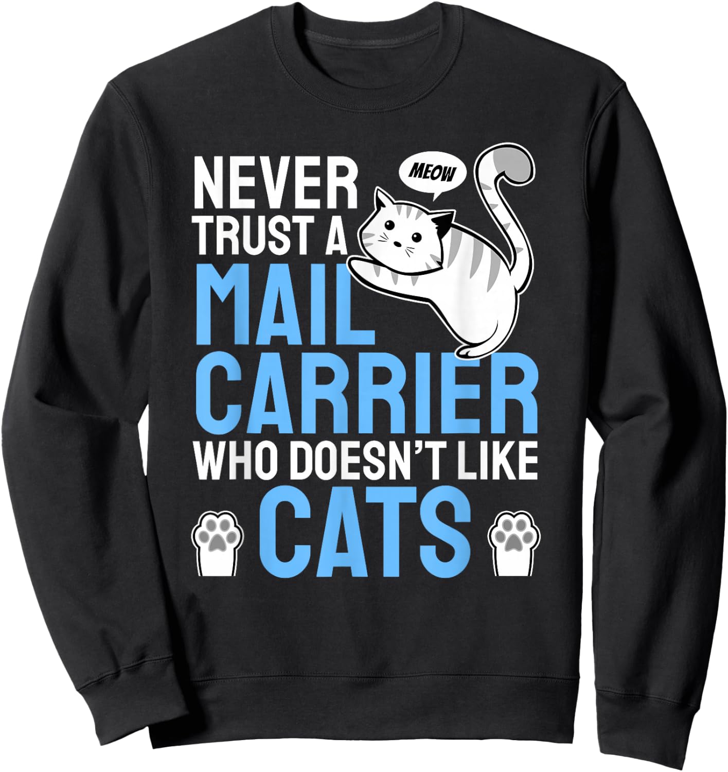Mailman Deliverer I Felid Kitten Feline House Cat Postman Sweatshirt - Sweatshirt | Black