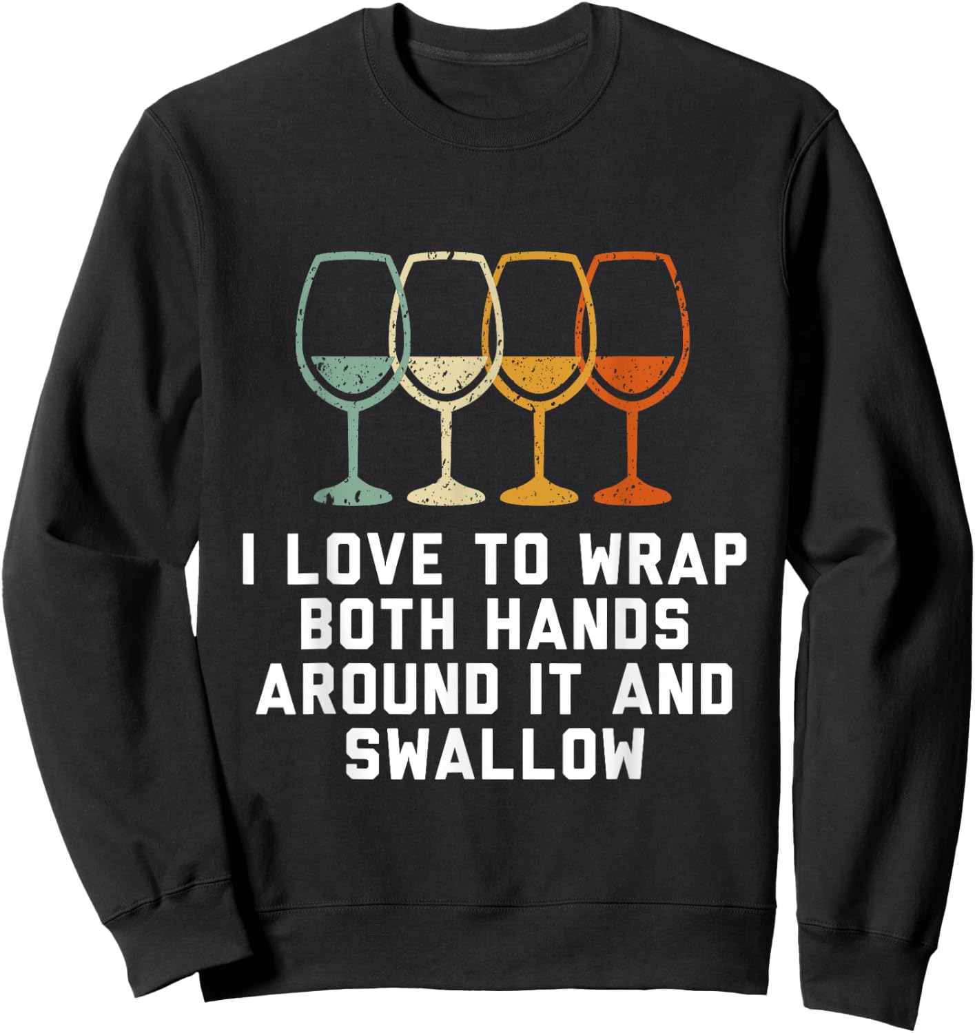I love to wrap both hands around it and swallow Sweatshirt - Sweatshirt | Black