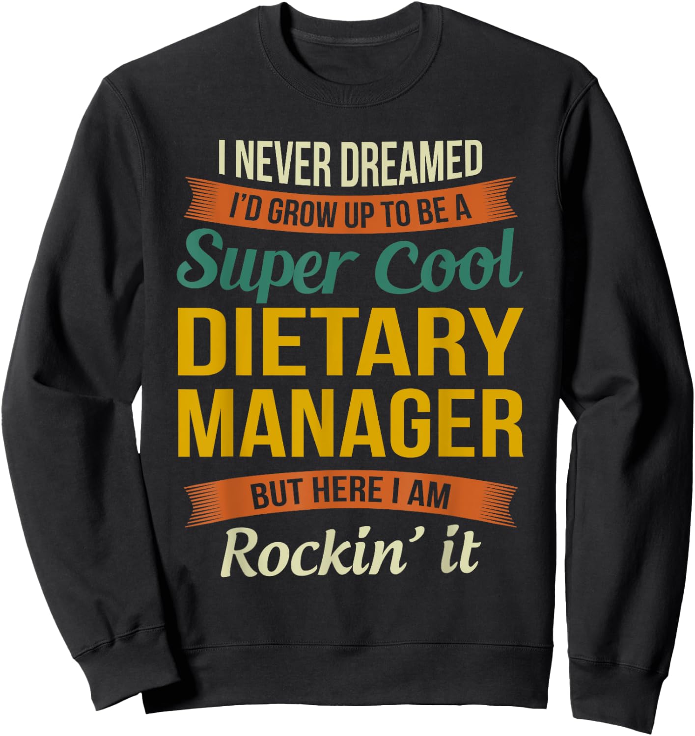 Dietary Manager Gifts - Funny Appreciation Sweatshirt - Sweatshirt | Black