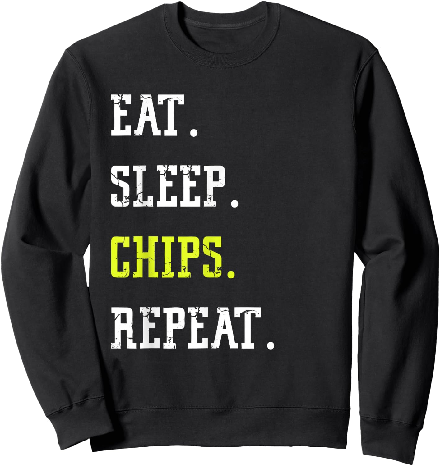 Funny National Potato Day Eat Sleep Chips Repeat Sweatshirt - Sweatshirt | Black