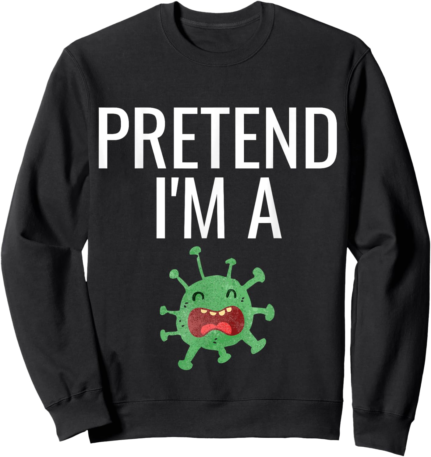 Pretend I'm A Germ Costume Funny Halloween Party Kids Sweatshirt - Sweatshirt | Black