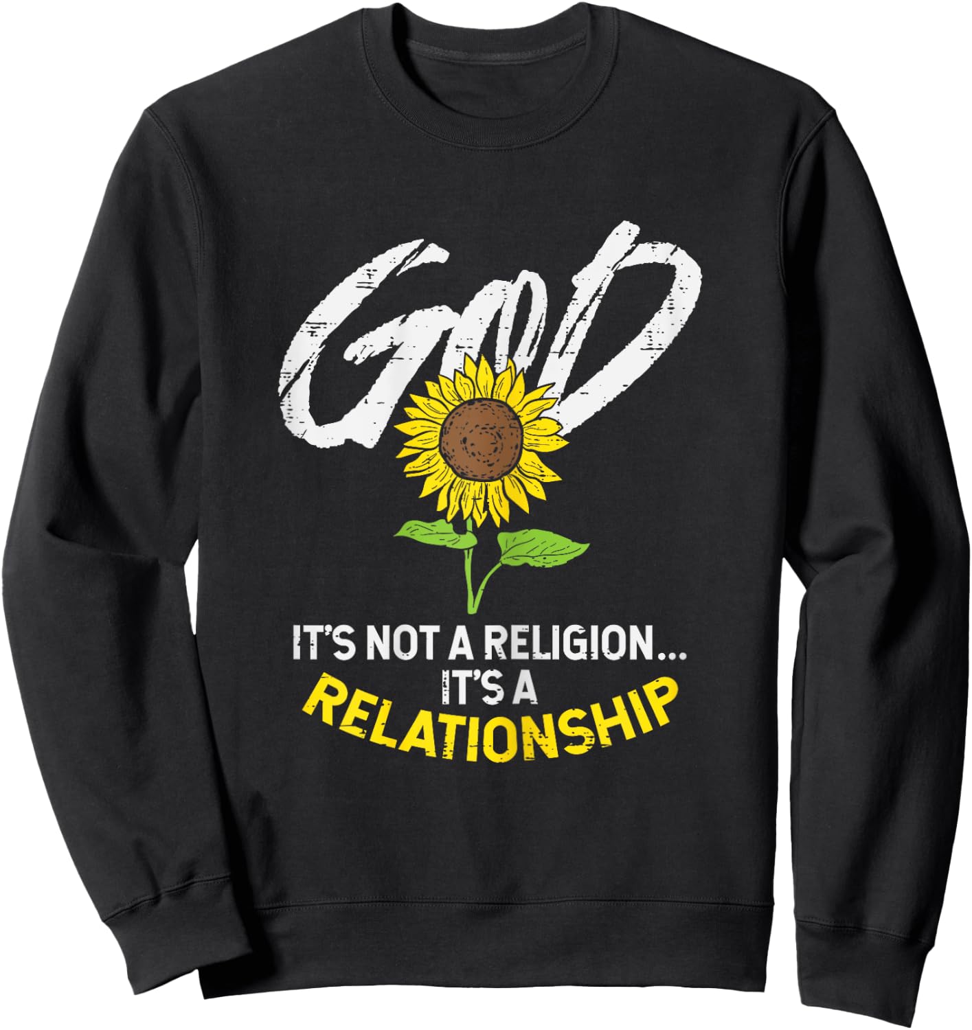 Sunflower God Not Religion Relationship Jesus Christian Gift Sweatshirt - Sweatshirt | Black