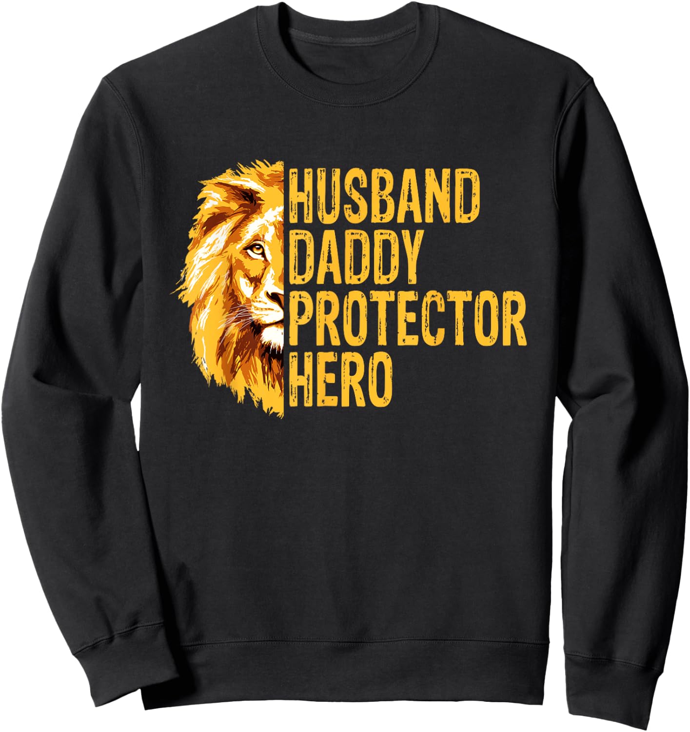 Lion Dad Funny Husband Daddy Protector Hero Fathers Day Sweatshirt - Sweatshirt | Black