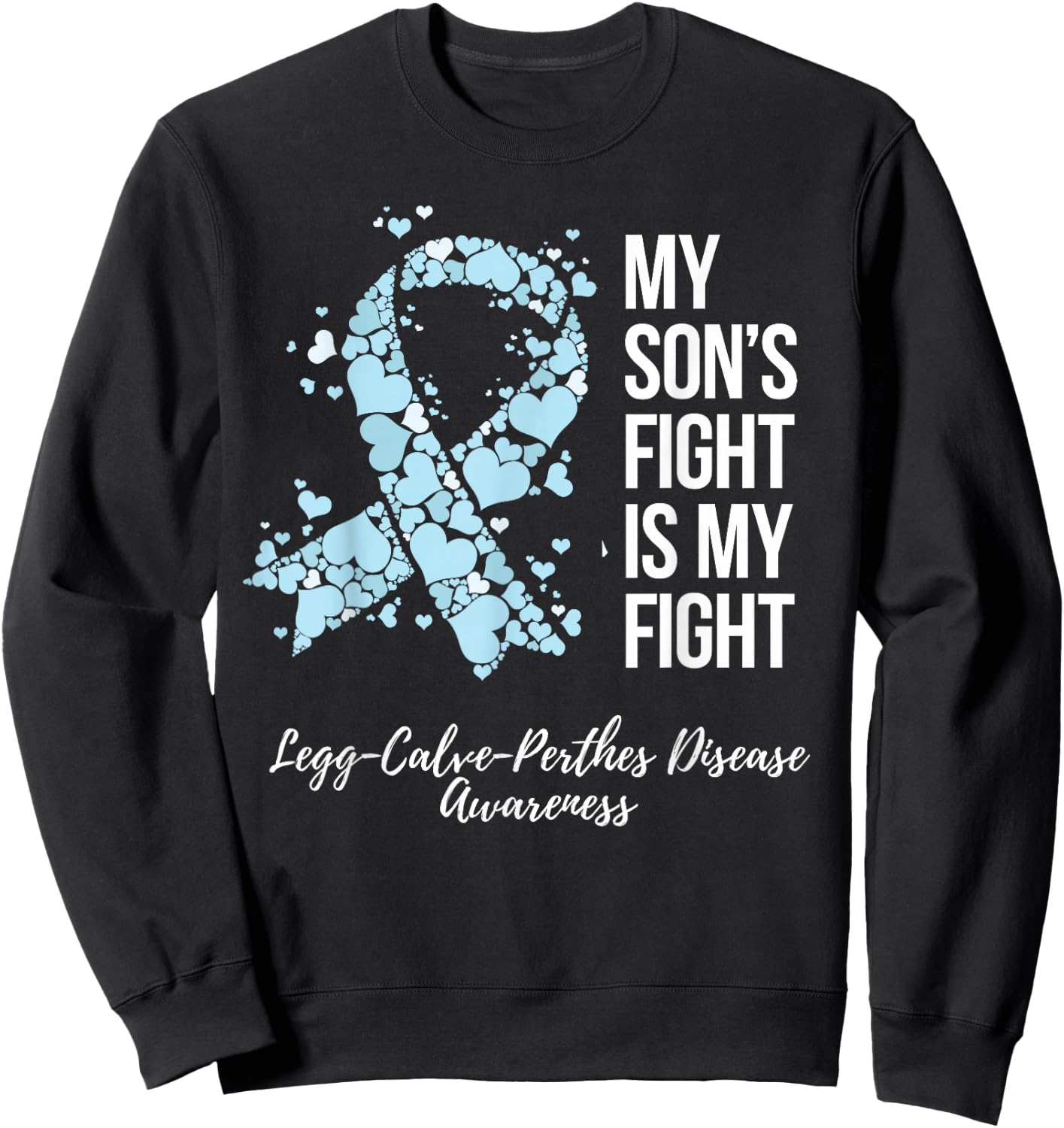My Son’s Fight Legg Calve Perthes Disease Awareness Sweatshirt - Sweatshirt | Black