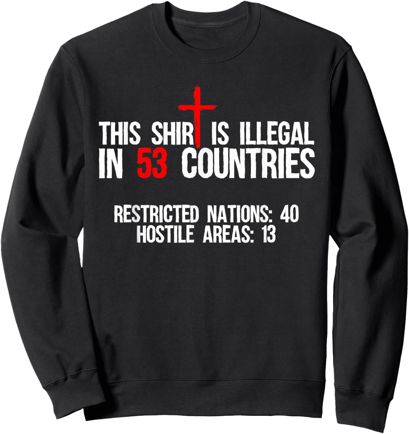 Funny This Shirt Is Illegal In 53 Countries Gift Men Women Sweatshirt - Sweatshirt | Black