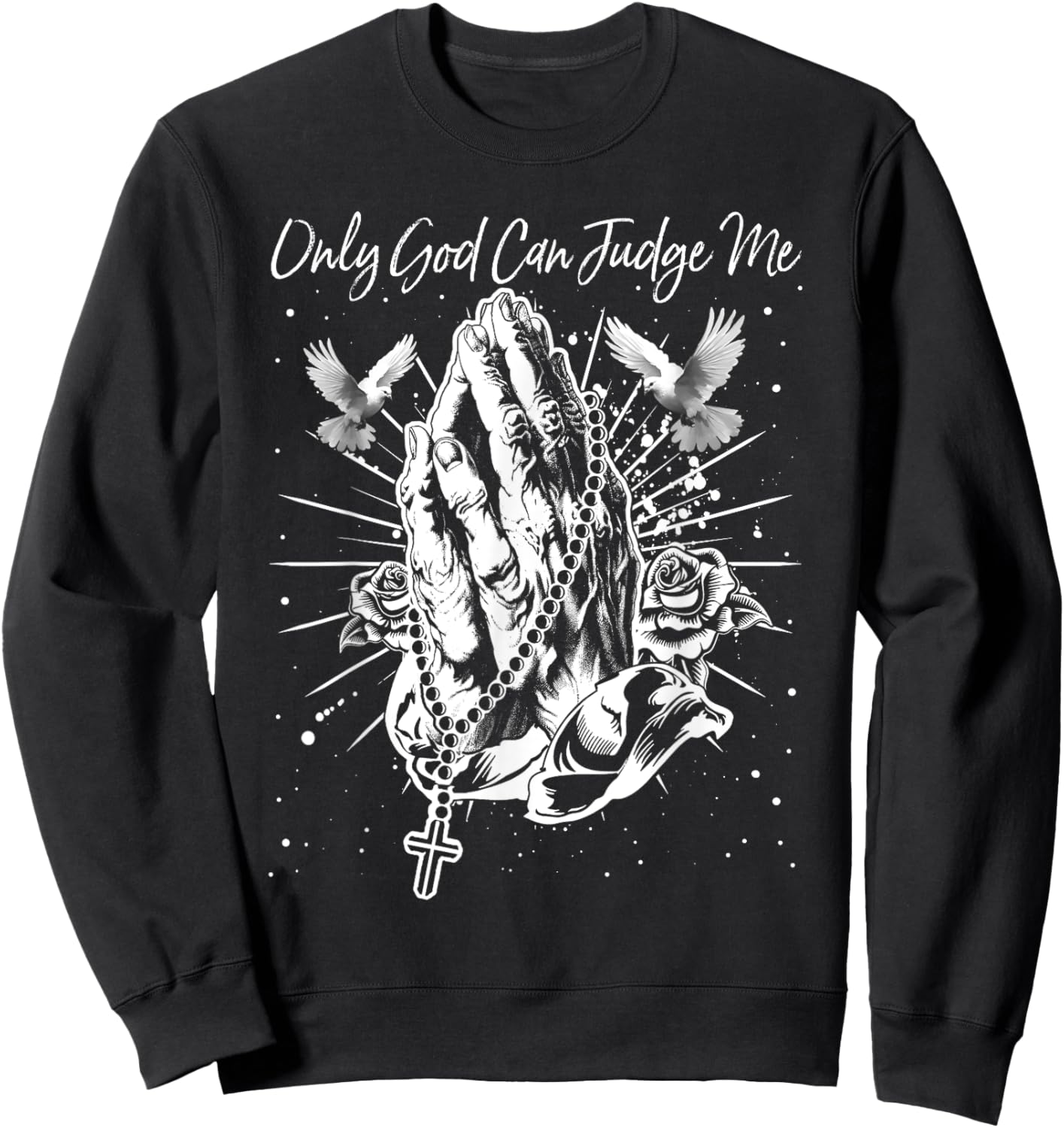 Only God Can Judge Me Classic Love Christian Cross God Bible Sweatshirt - Sweatshirt | Black