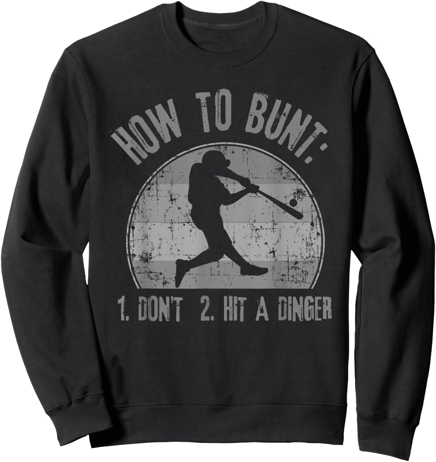 How to Bunt Don't Hit A Dinger Funny Baseball Softball Game Sweatshirt - Sweatshirt | Black
