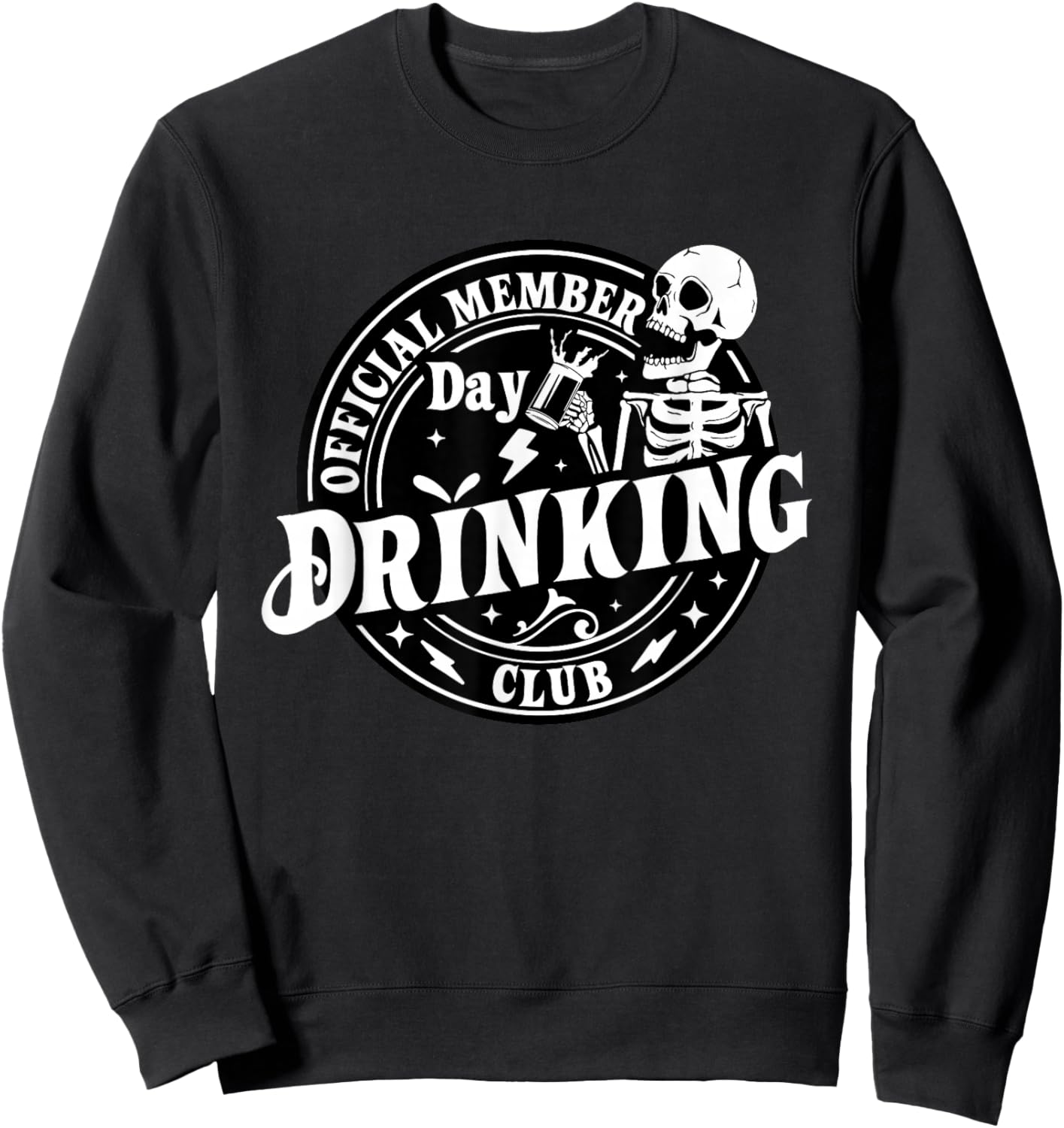 Day Drinking Club Official Member Skeleton Beer Drinker Sweatshirt - Sweatshirt | Black