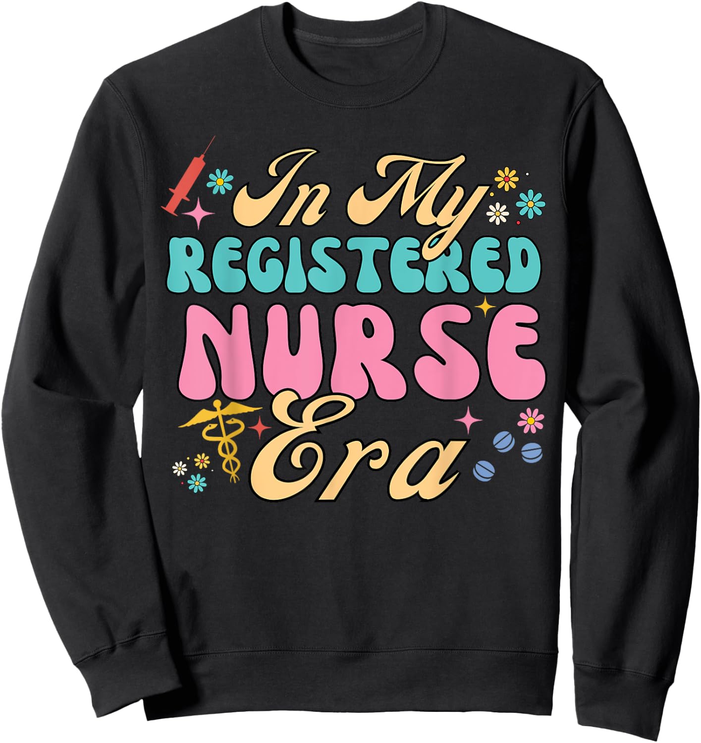 RN Nursing School Graduation In My Registered Nurse Era Sweatshirt - Sweatshirt | Black