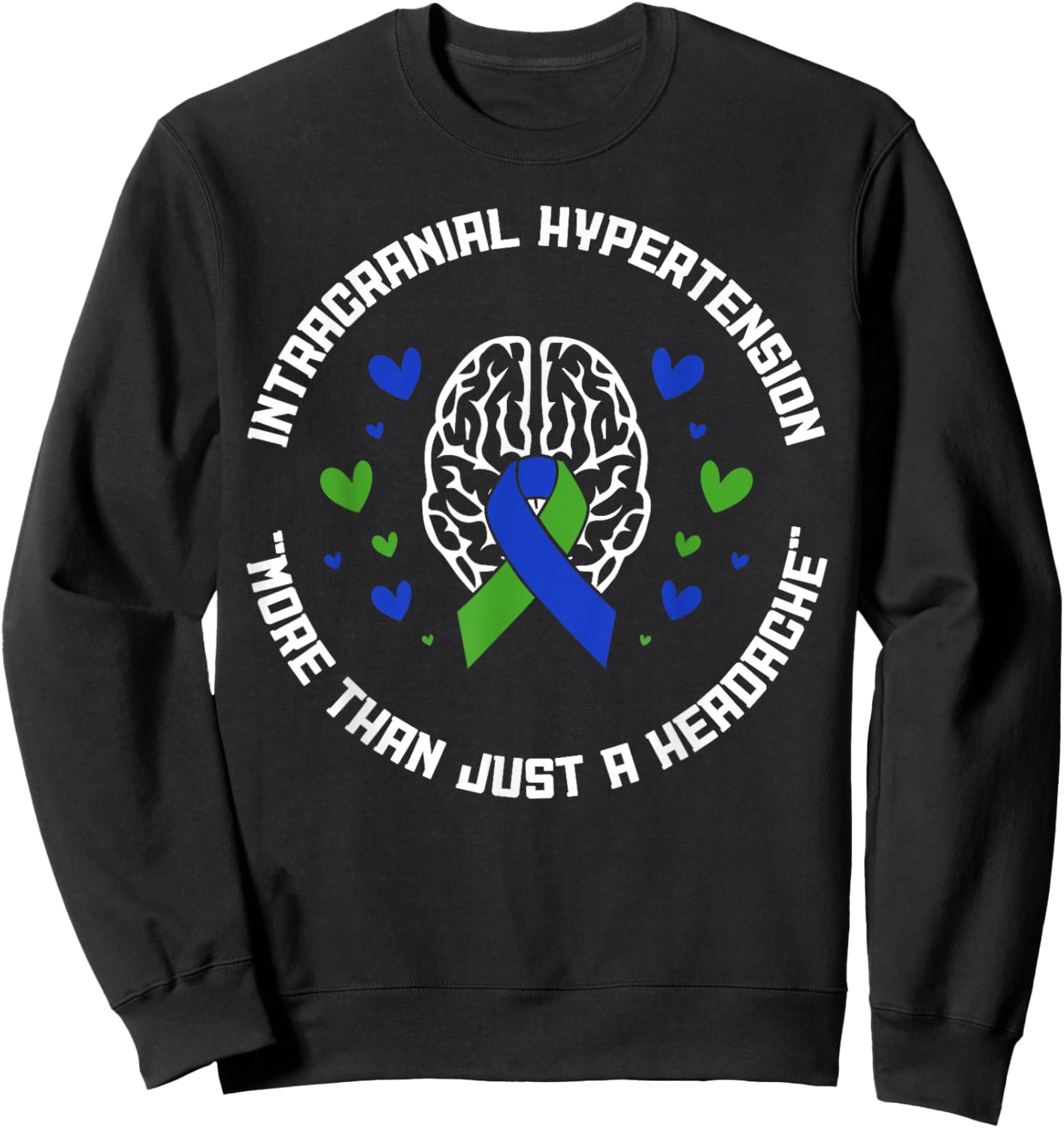 IIH Intracranial Hypertension More Than Just a Headache Sweatshirt - Sweatshirt | Black