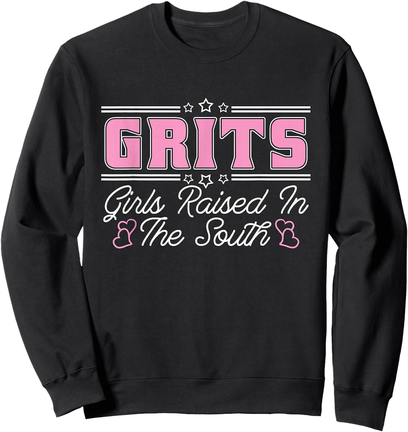 Grits Girls Raised In The South Southern Girl Southern Belle Sweatshirt - Sweatshirt | Black