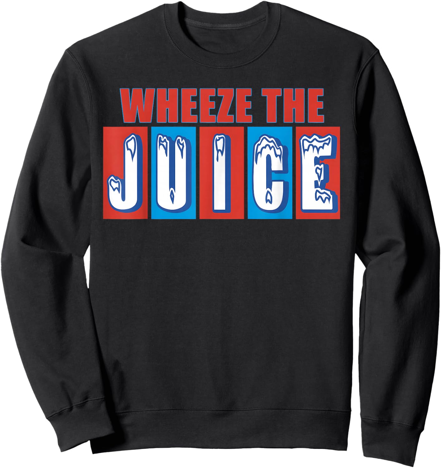 WHEEZE THE JUICE Funny design Sweatshirt - Sweatshirt | Black
