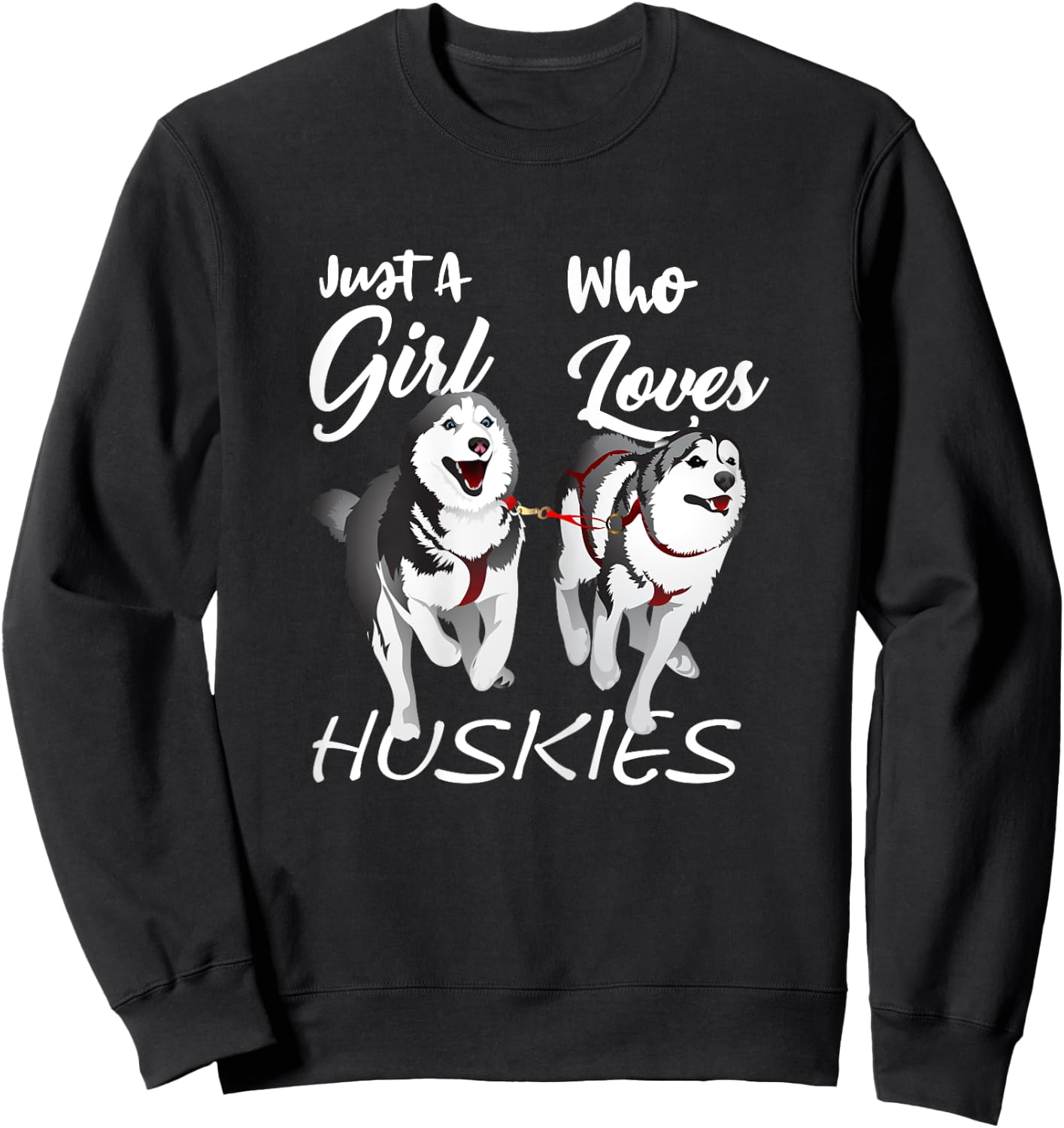 Just a girl who loves huskies - Awesome Cute Dog Sweatshirt - Sweatshirt | Black