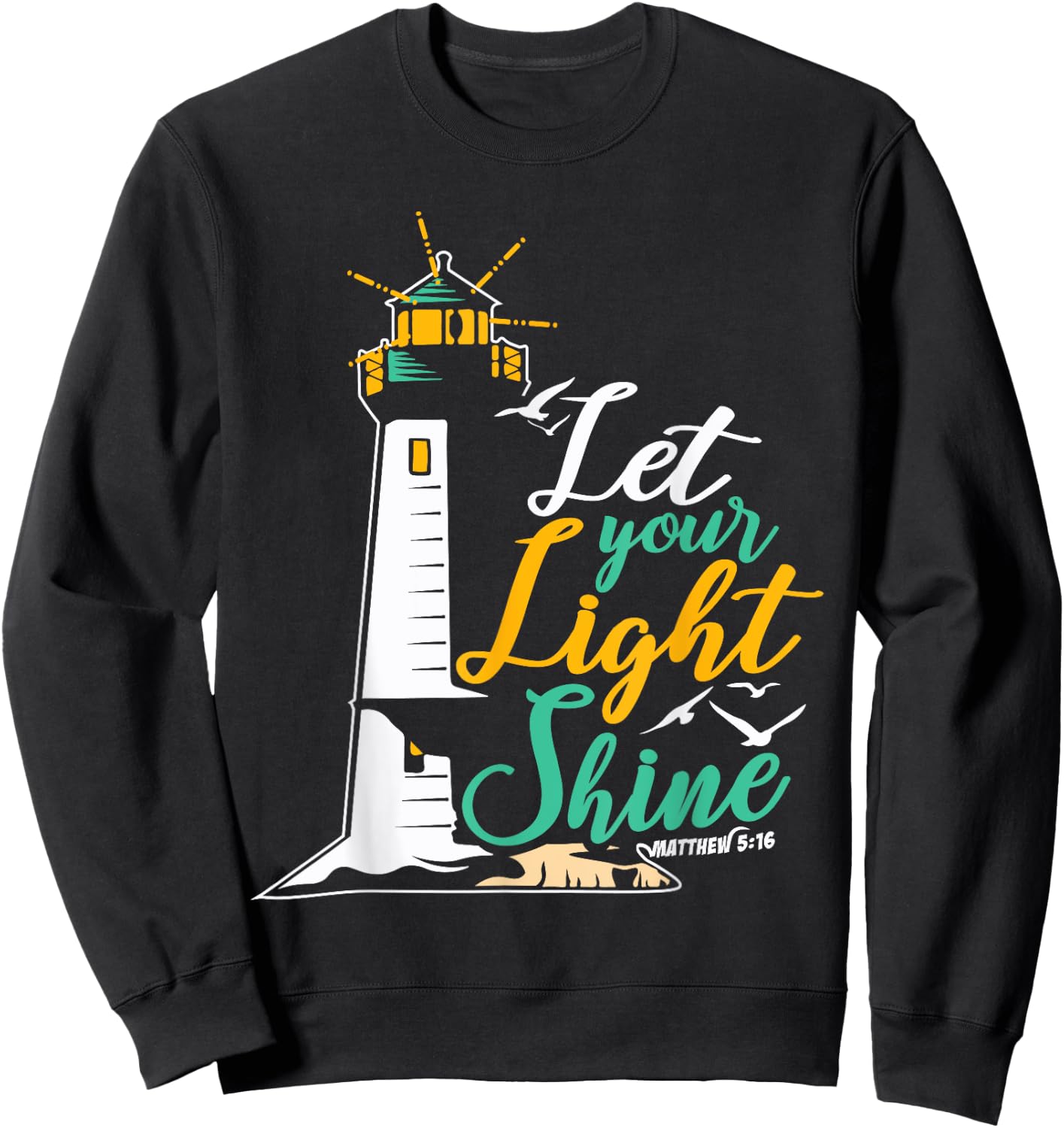 Christianity Jesus God Lighthouse - let your light shine Sweatshirt - Sweatshirt | Black