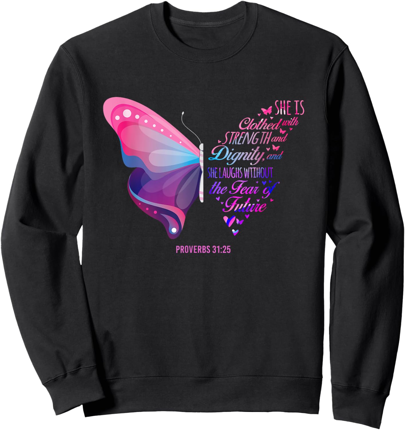 Christian Bible Verse Proverbs 31:25 Butterfly Sweatshirt - Sweatshirt | Black