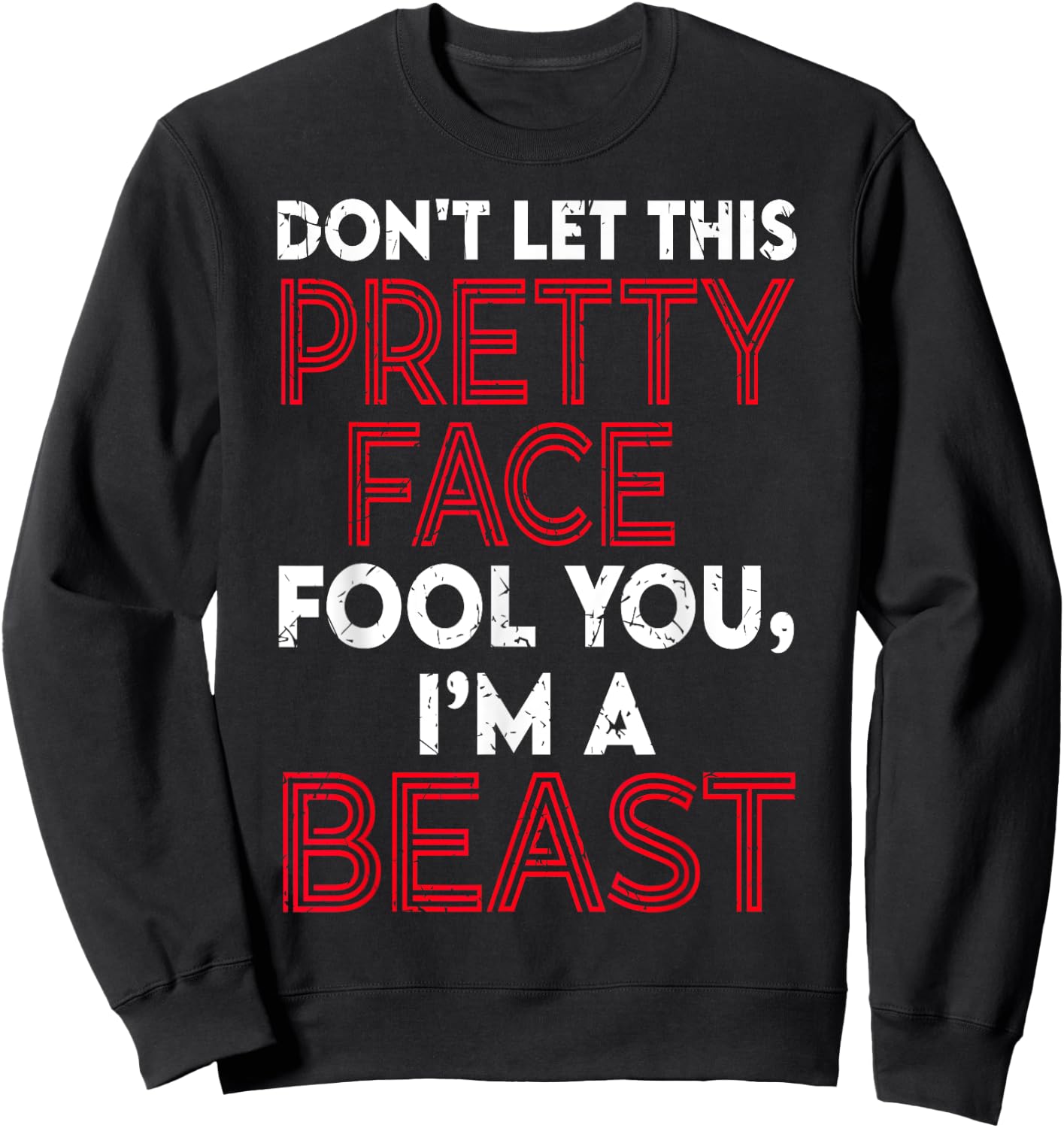 Don't Let This Pretty Face Fool You - Wrestling & Wrestler Sweatshirt - Sweatshirt | Black