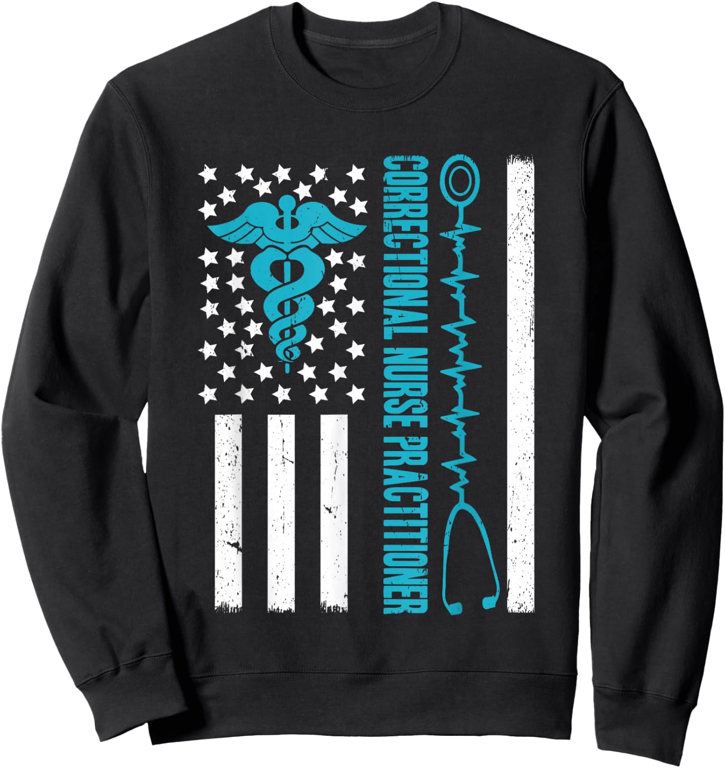 Correctional Nurse Practitioner Flag Stethoscope RN Sweatshirt - Sweatshirt | Black