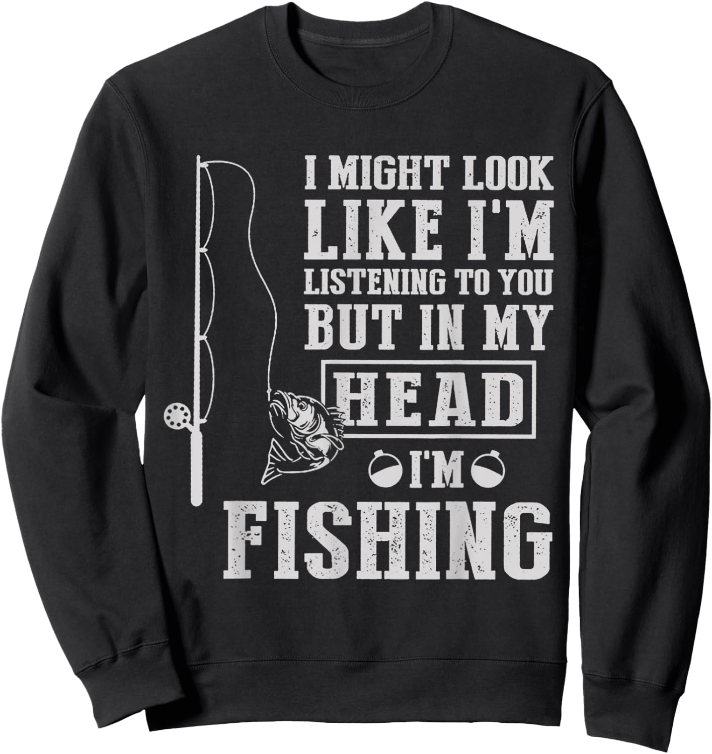I Might Look Like I'm Listening To You But In My Head I'm Sweatshirt - Sweatshirt | Black