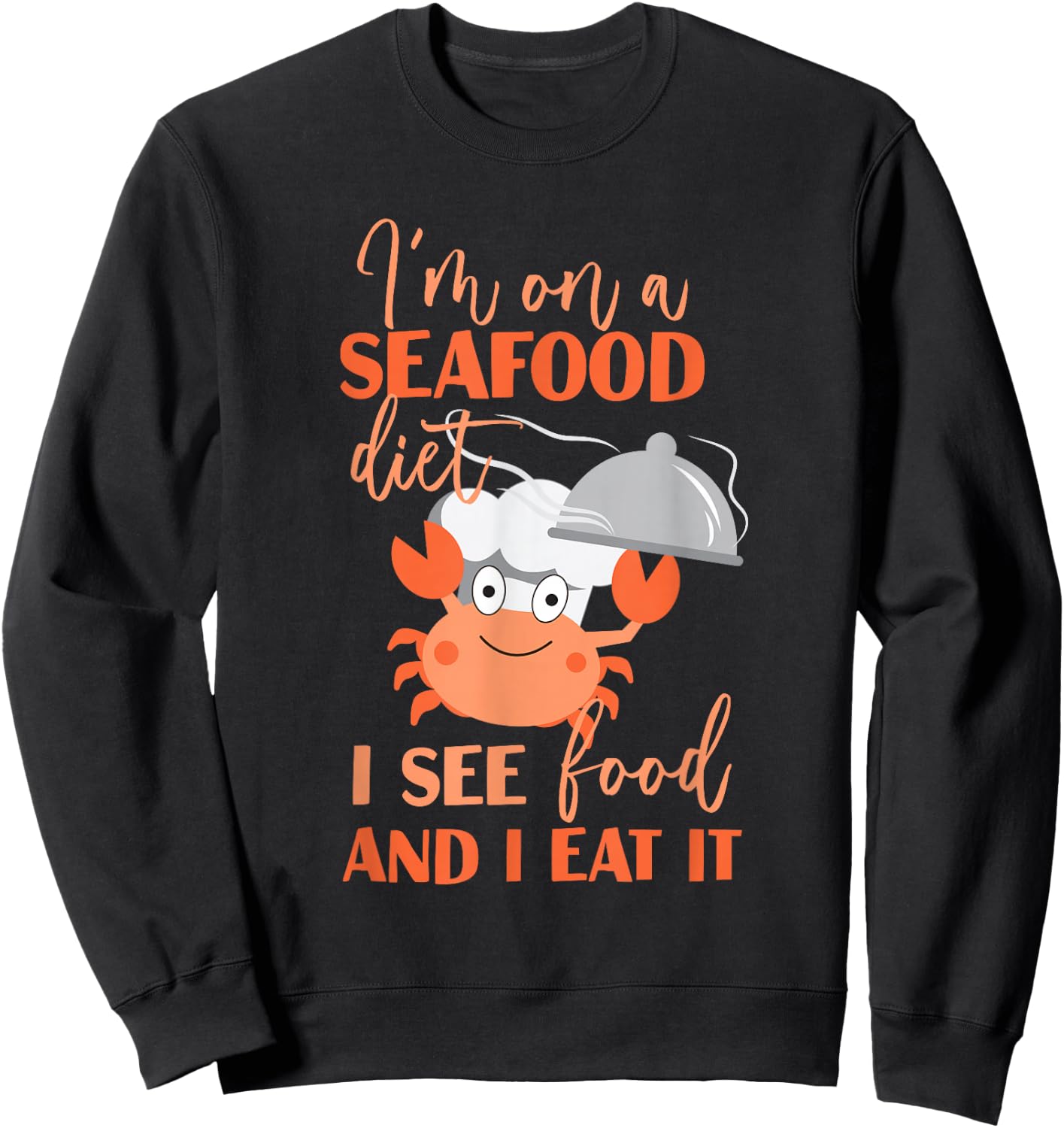I'm On A Seafood Diet Shellfish Sweatshirt - Sweatshirt | Black