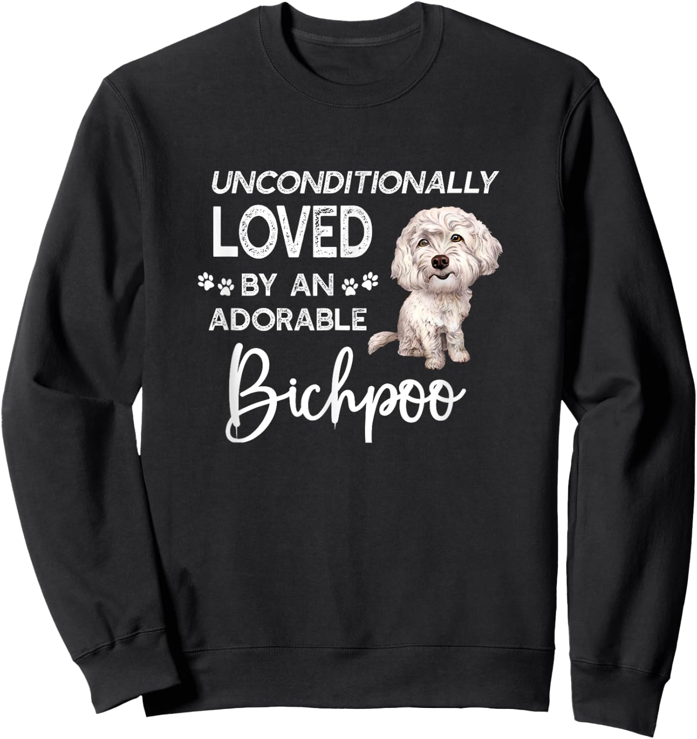 Unconditionally Loved By An Adorable Bichpoo Dog Design Sweatshirt - Sweatshirt | Black