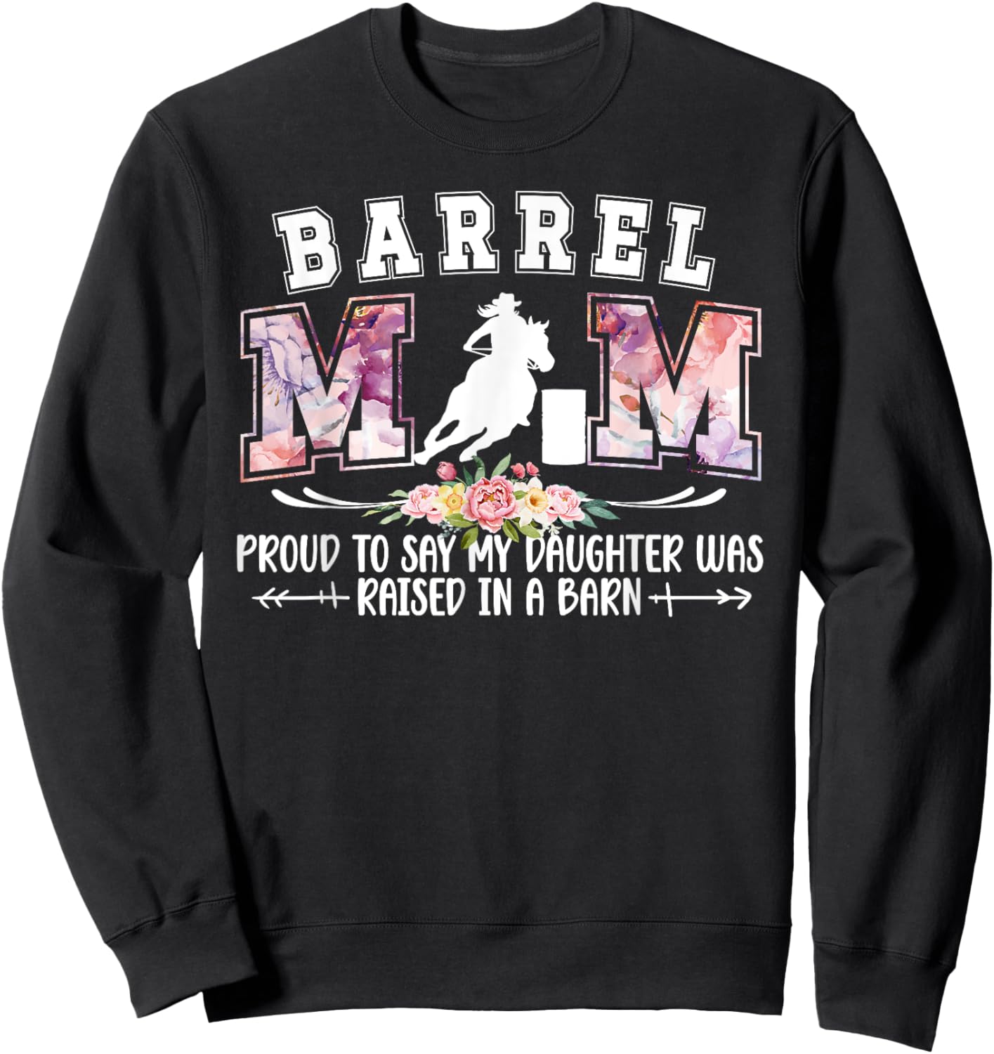 Barrel Racing Mom Proud Barrel Racer Mom Barrel Race Mother Sweatshirt - Sweatshirt | Black