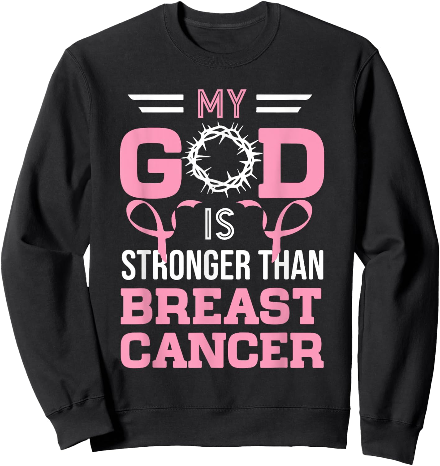 My God Is Stronger Than Breast Cancer Awareness Christian Sweatshirt - Sweatshirt | Black